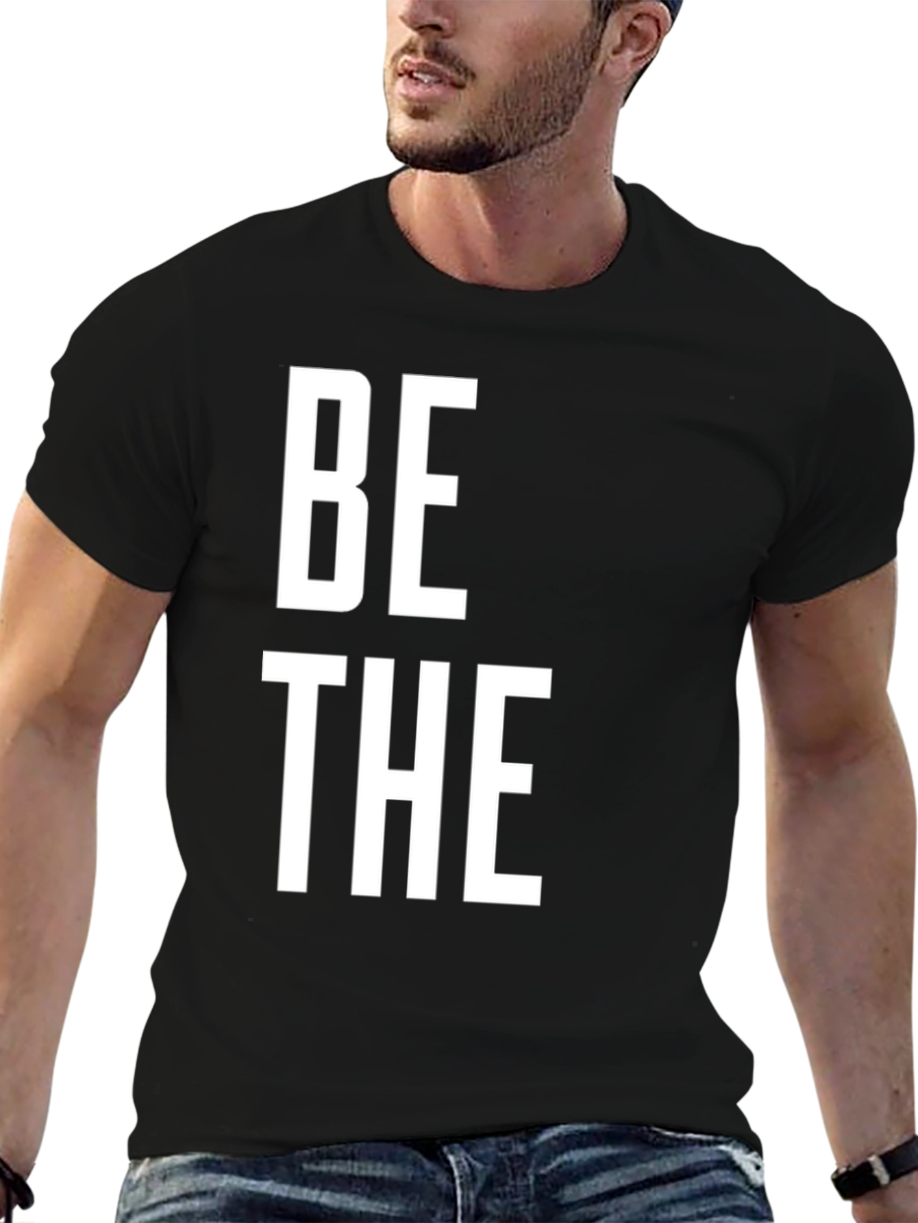 Be The T-Shirt - Bold Statement Tee
