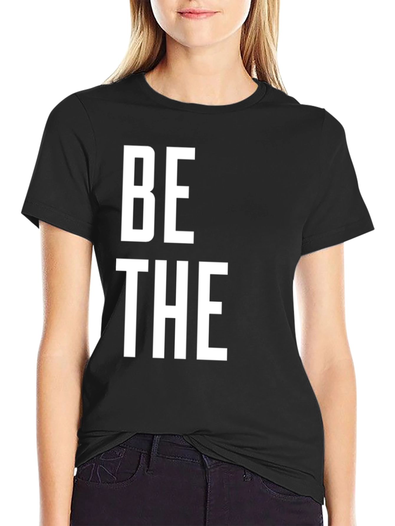 Be The T-Shirt - Bold Statement Tee