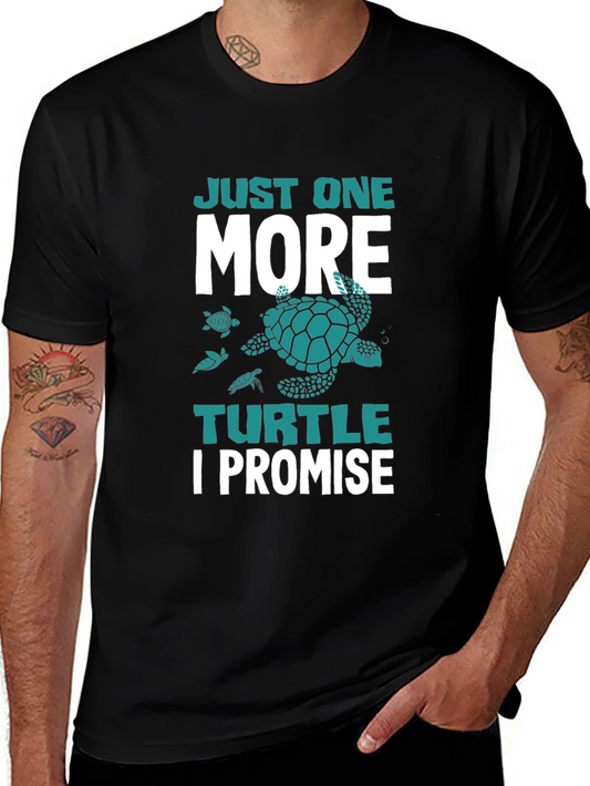 Just One More Turtle I Promise T-Shirt
