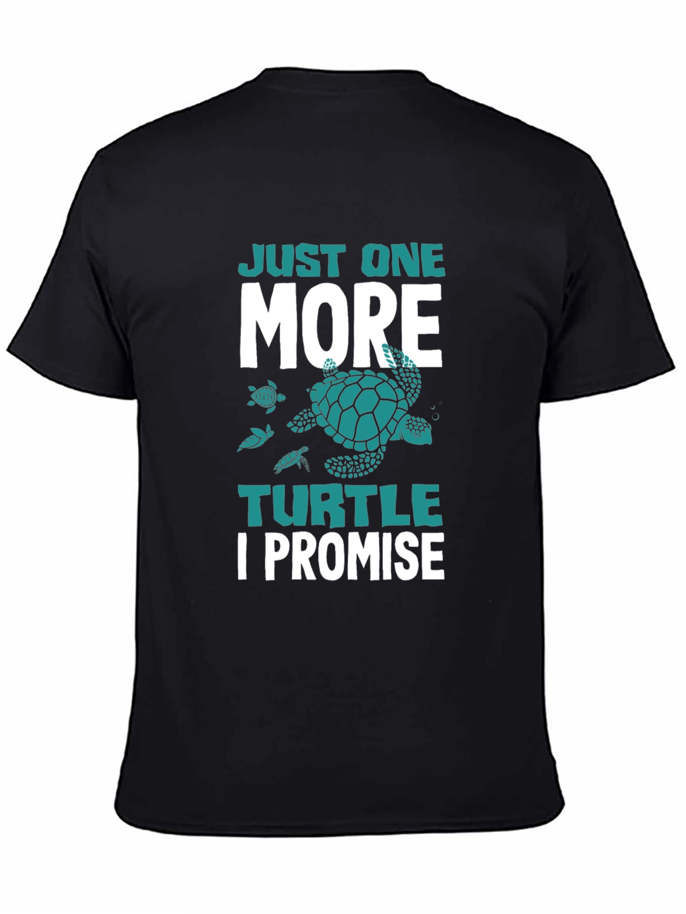 Just One More Turtle I Promise T-Shirt