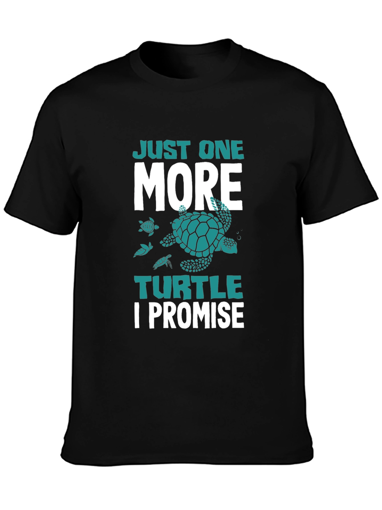 Just One More Turtle I Promise T-Shirt