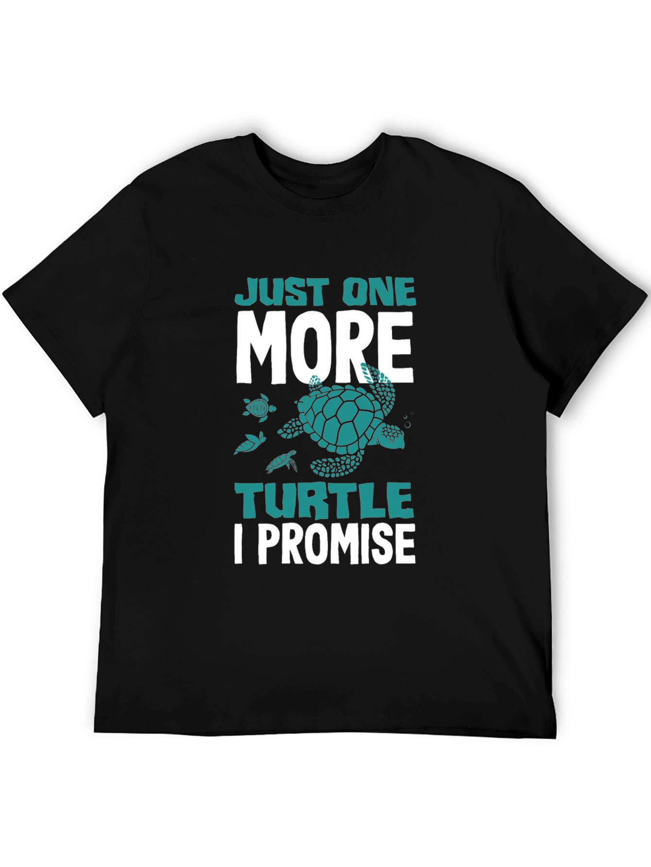 Just One More Turtle I Promise T-Shirt