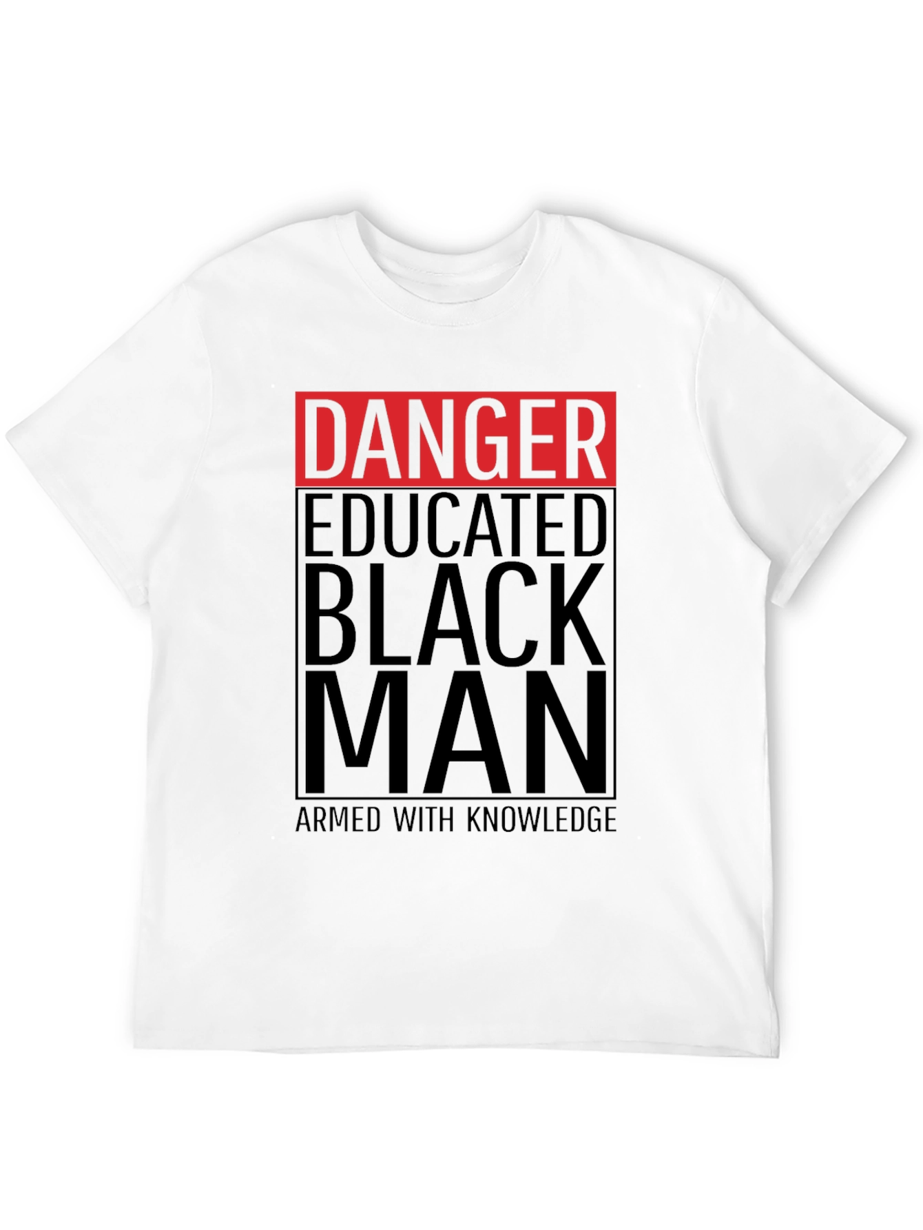 Danger Educated Black Man T-Shirt