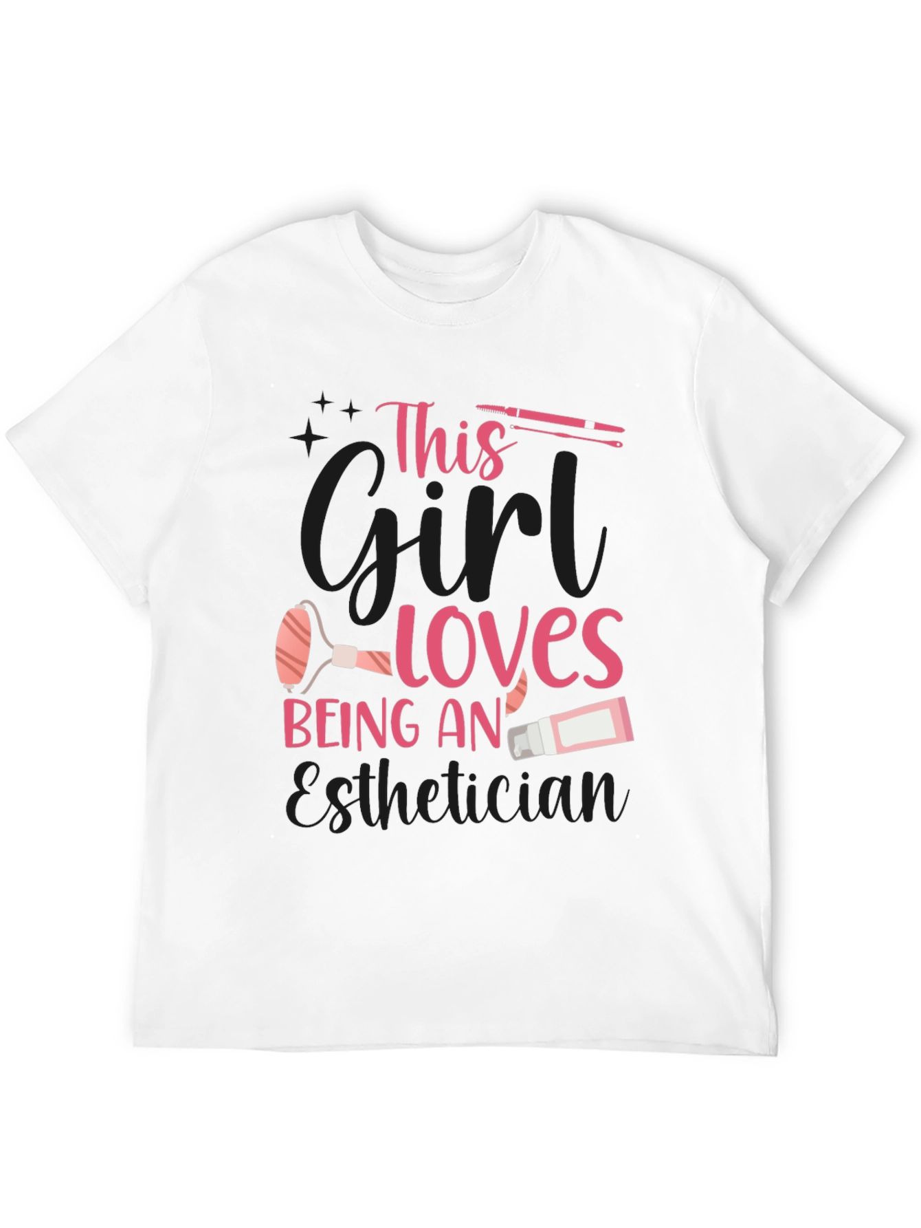 Esthetician T-Shirt: This Girl Loves Being An Esthetician