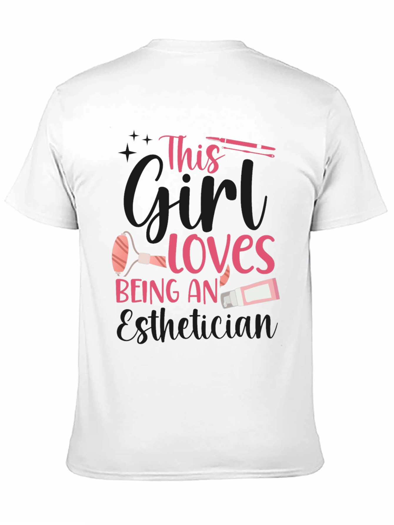Esthetician T-Shirt: This Girl Loves Being An Esthetician