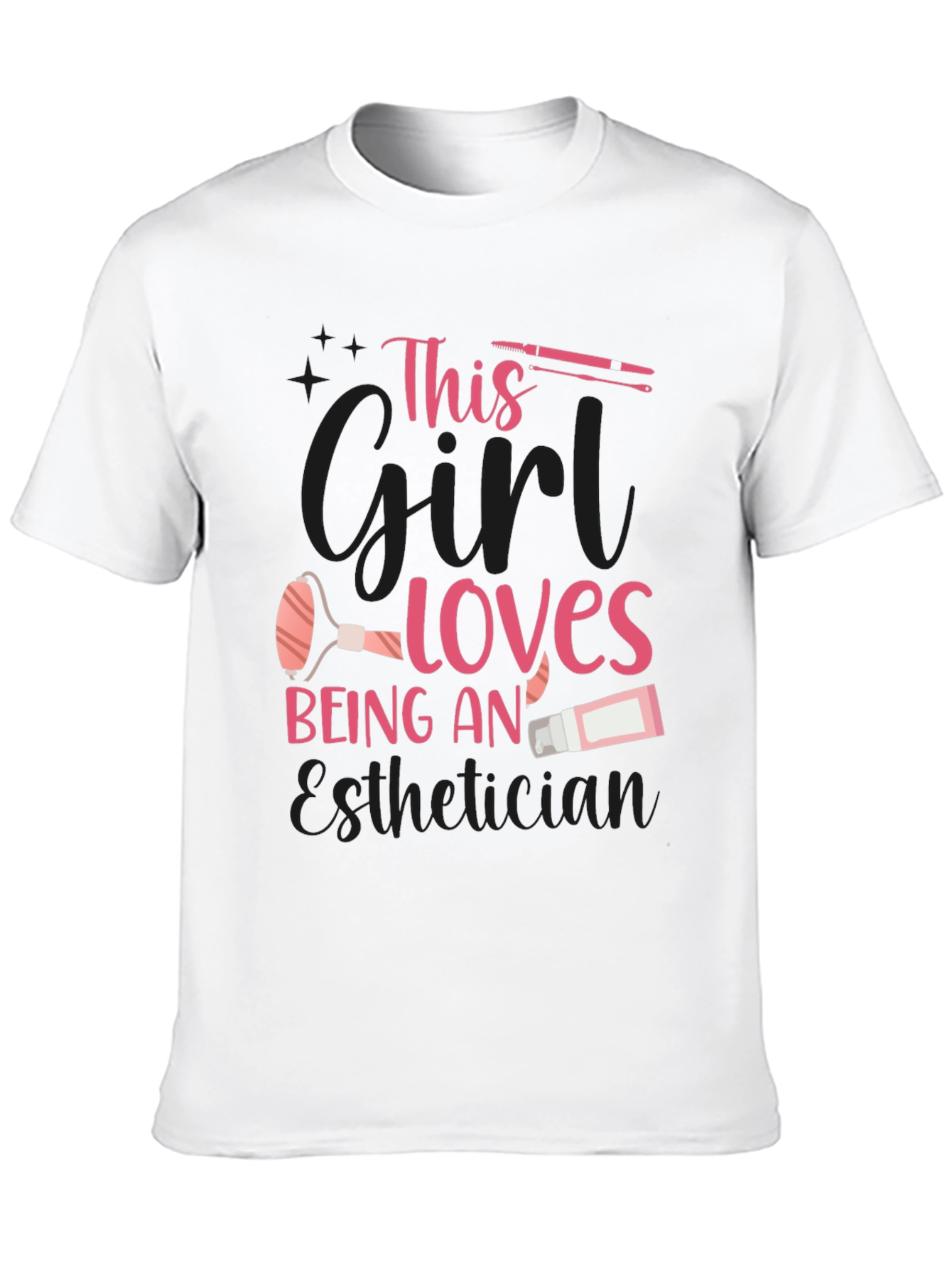 Esthetician T-Shirt: This Girl Loves Being An Esthetician