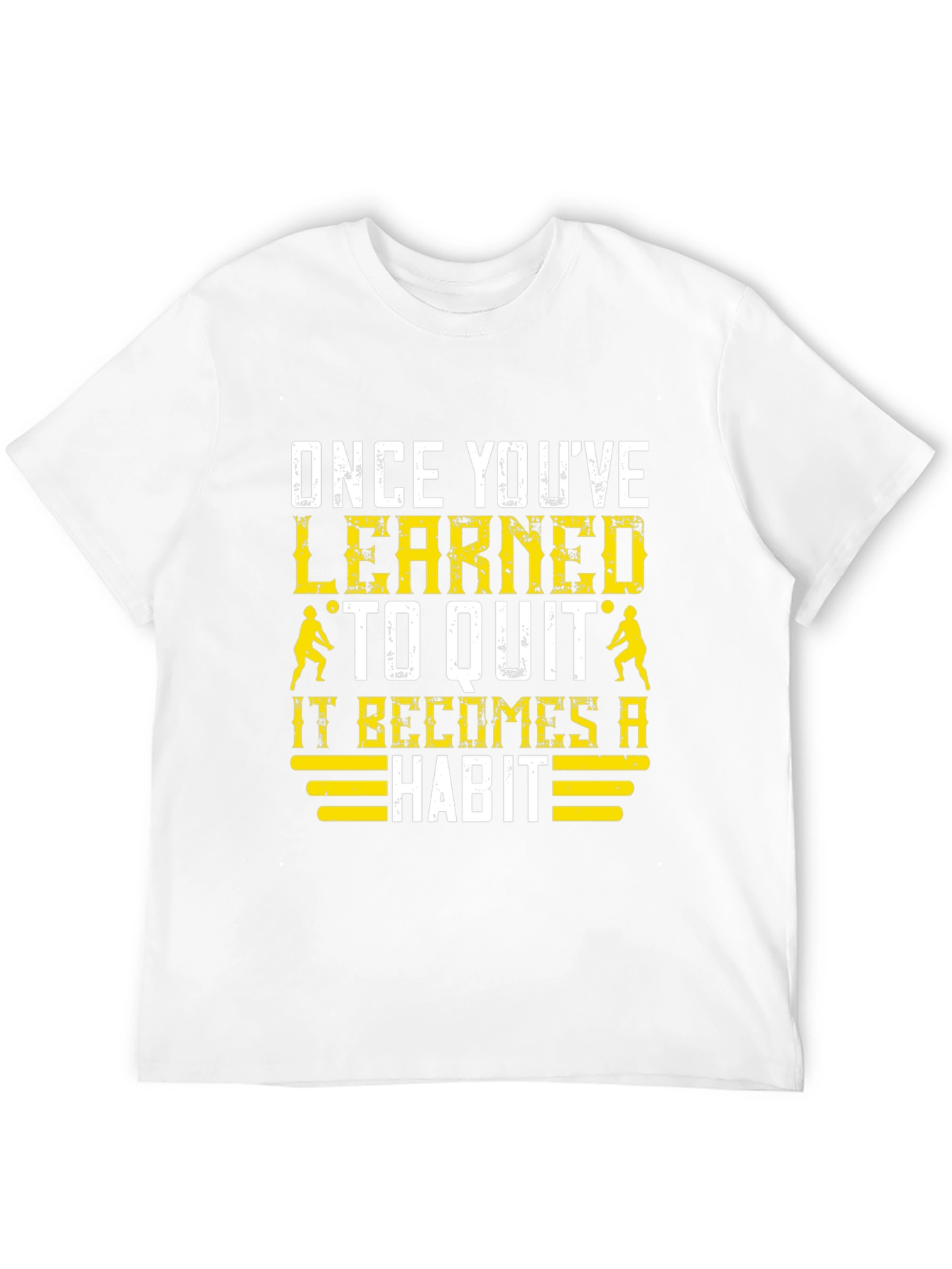 Once Youve Learned to Quit T-Shirt