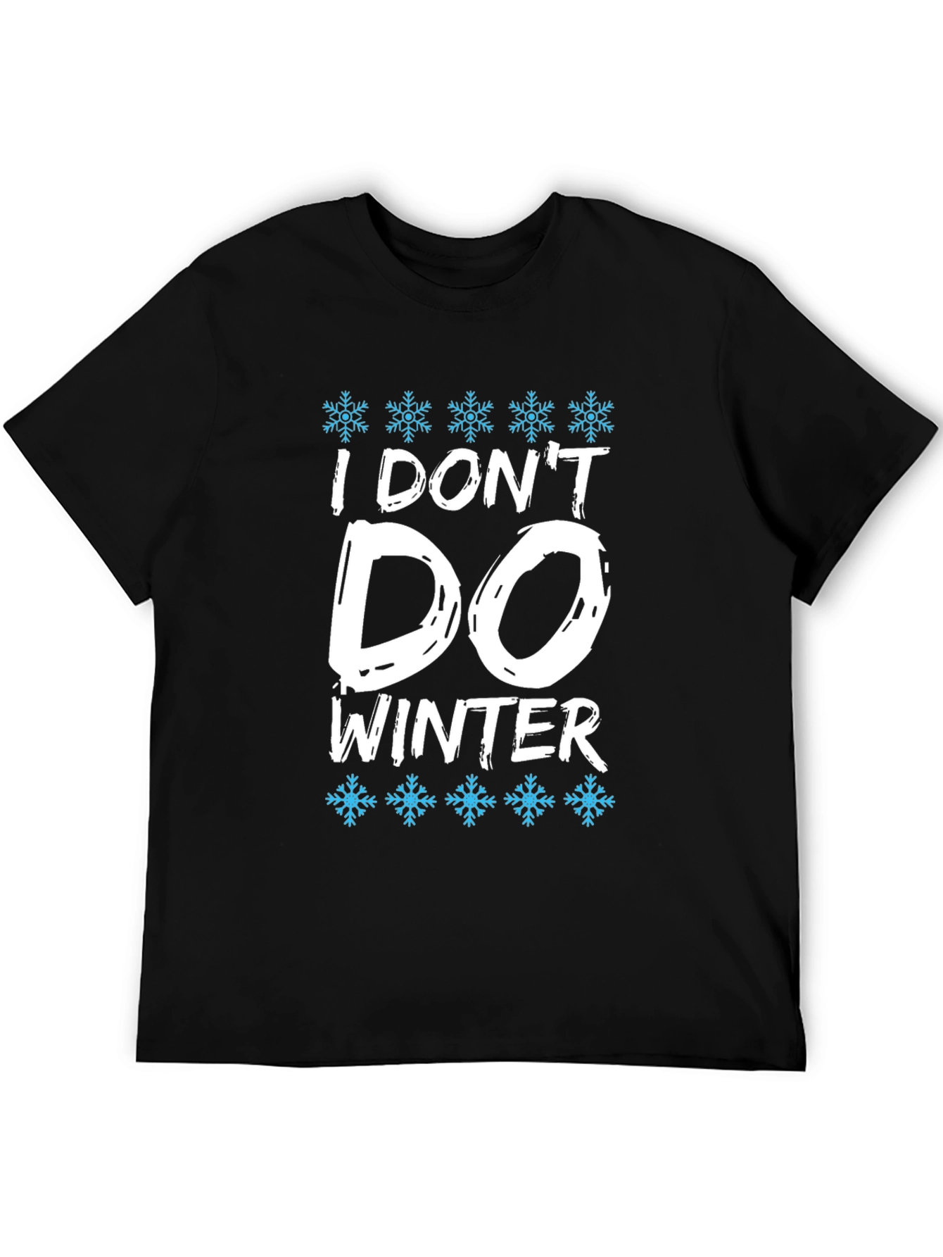 I Dont Do Winter Graphic Tee