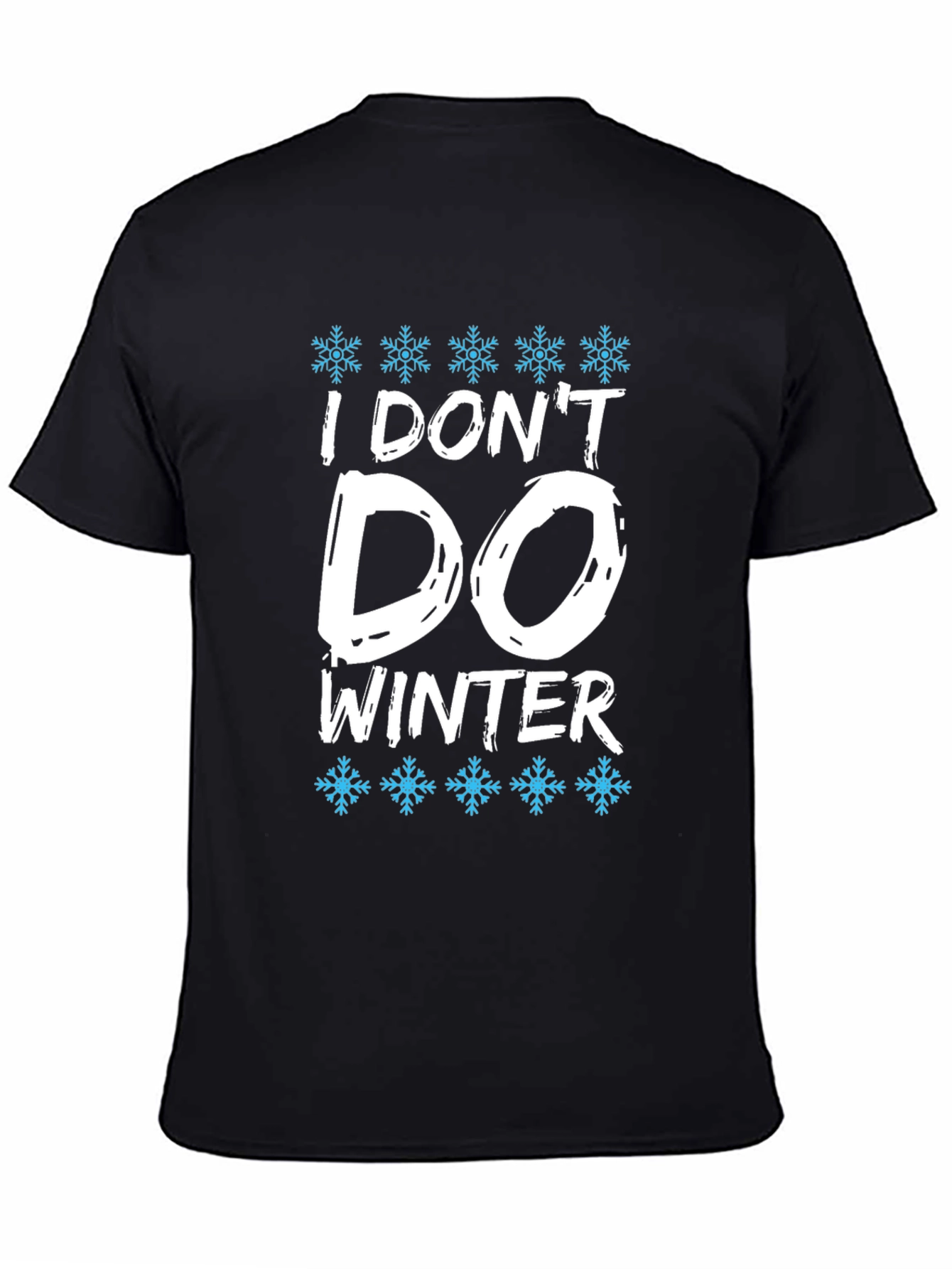 I Dont Do Winter Graphic Tee