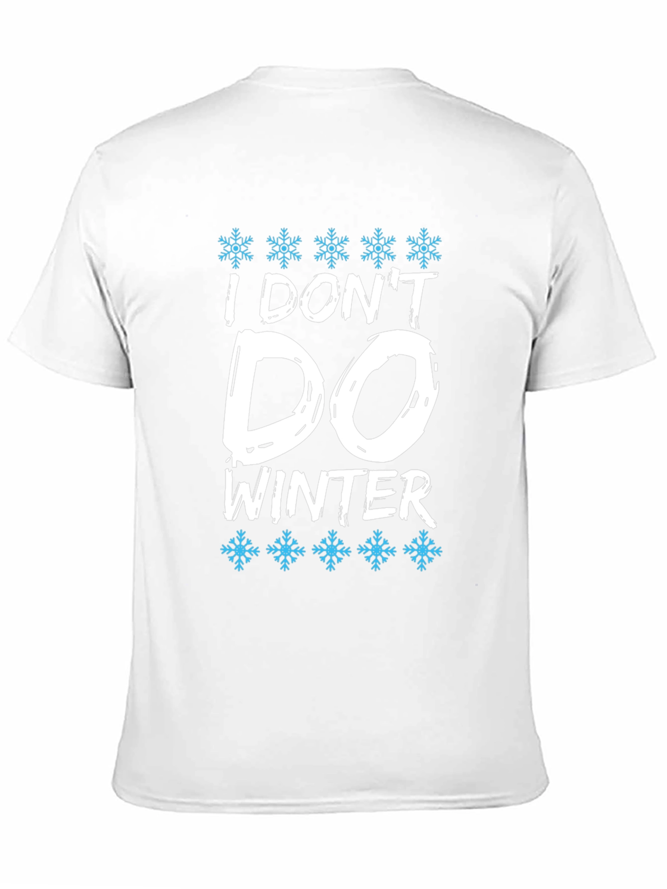 I Dont Do Winter Graphic Tee