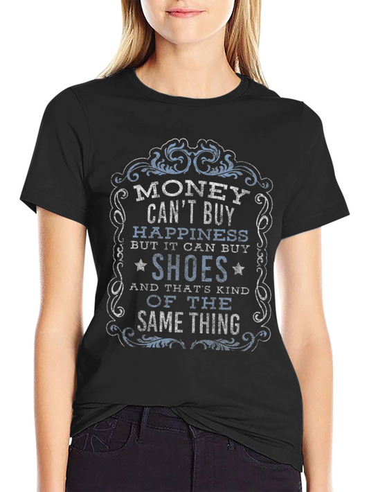 Money Cant Buy Happiness Graphic T-Shirt