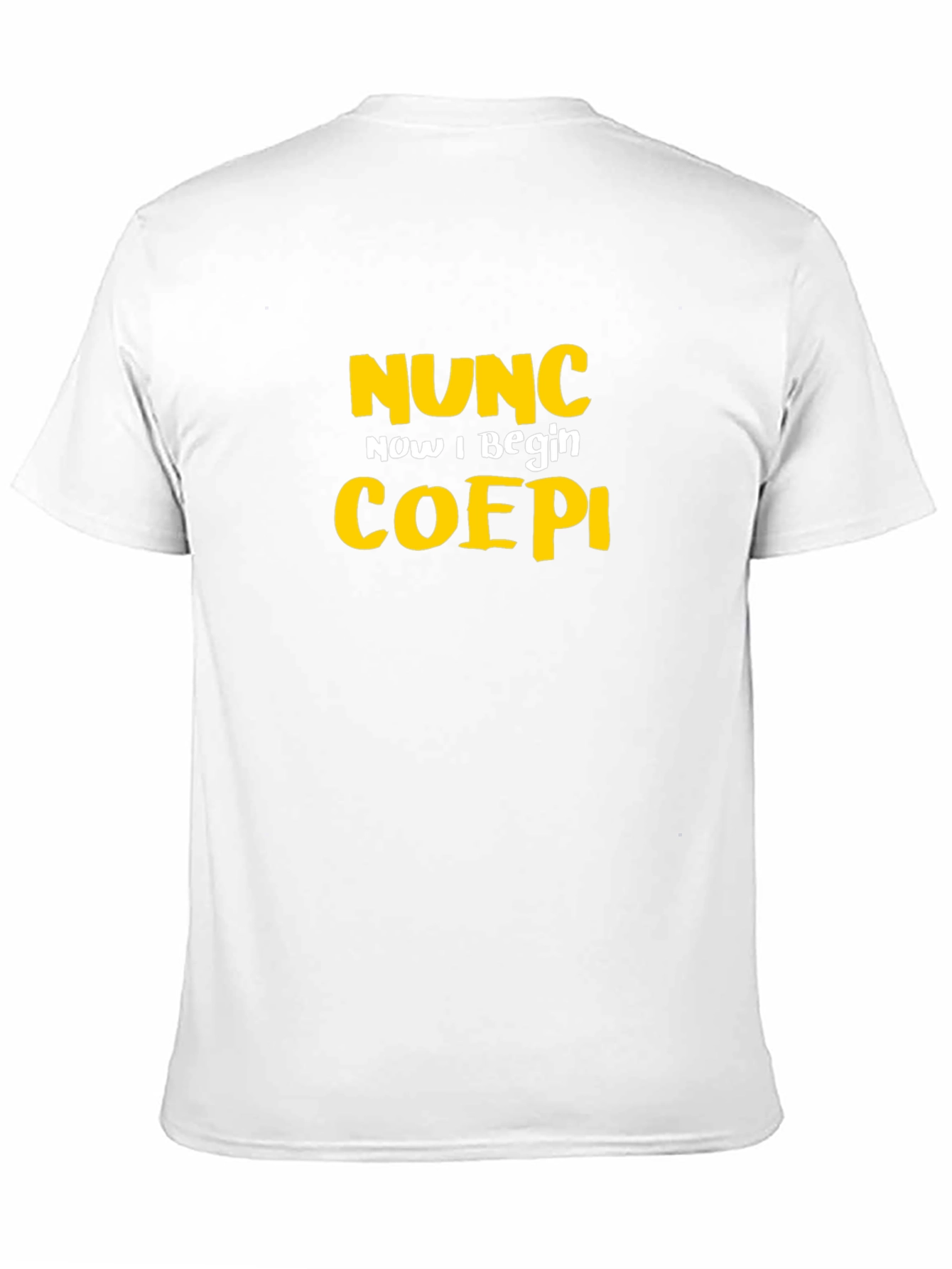 Nunc Coepi Graphic Tee - Now I Begin T-Shirt