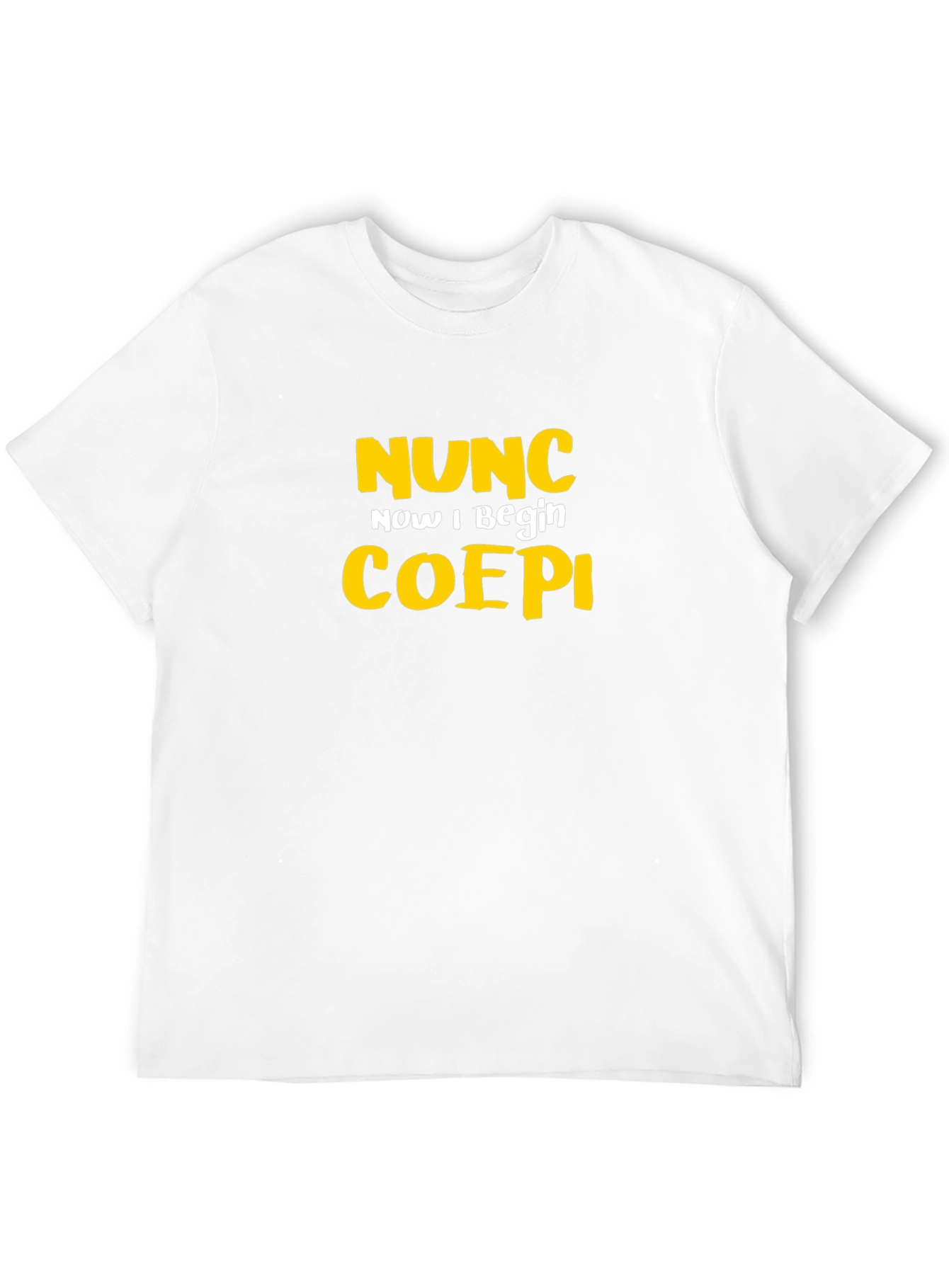 Nunc Coepi Graphic Tee - Now I Begin T-Shirt