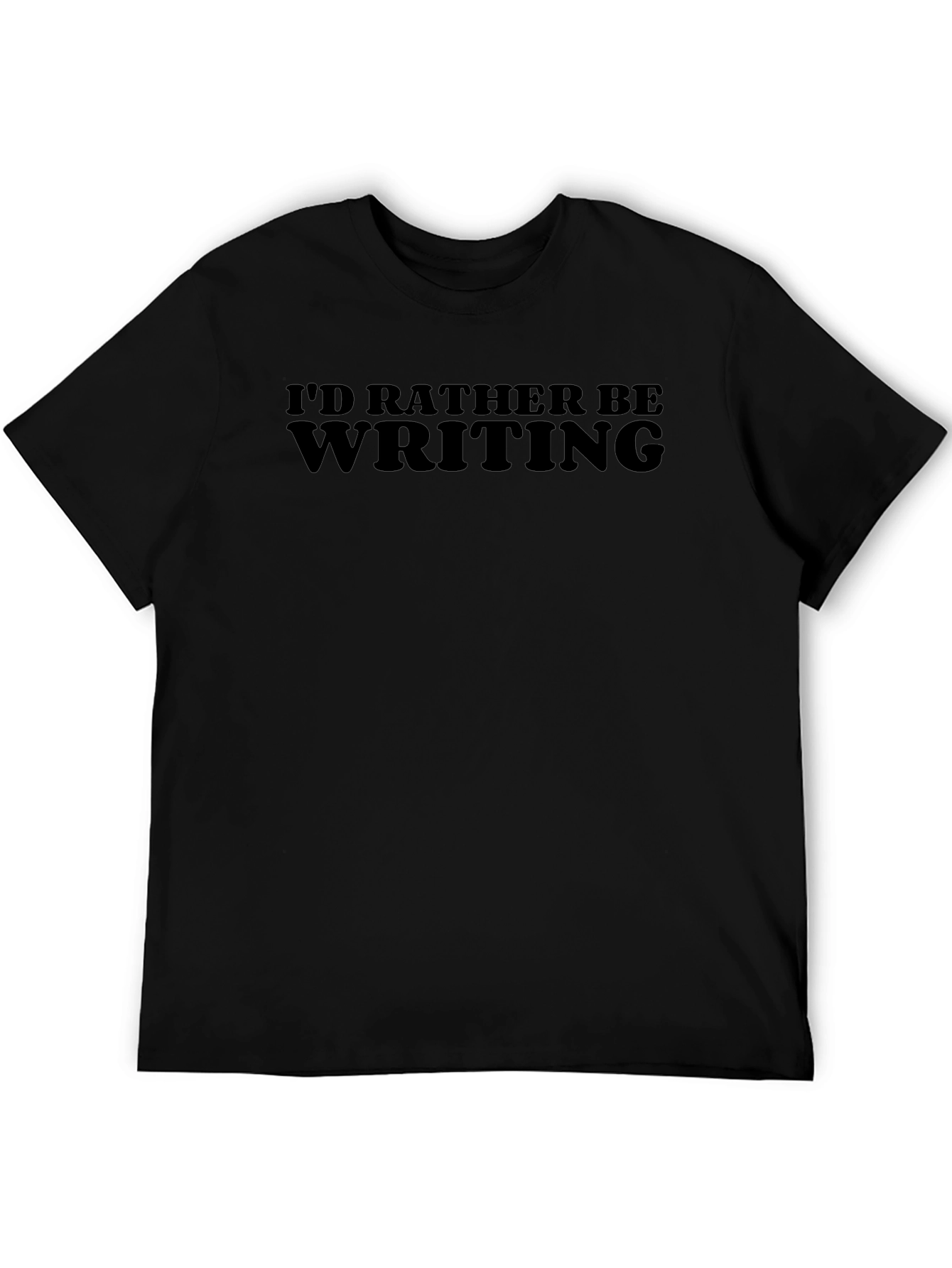 Writers Tee: Id Rather Be Writing Black T-Shirt