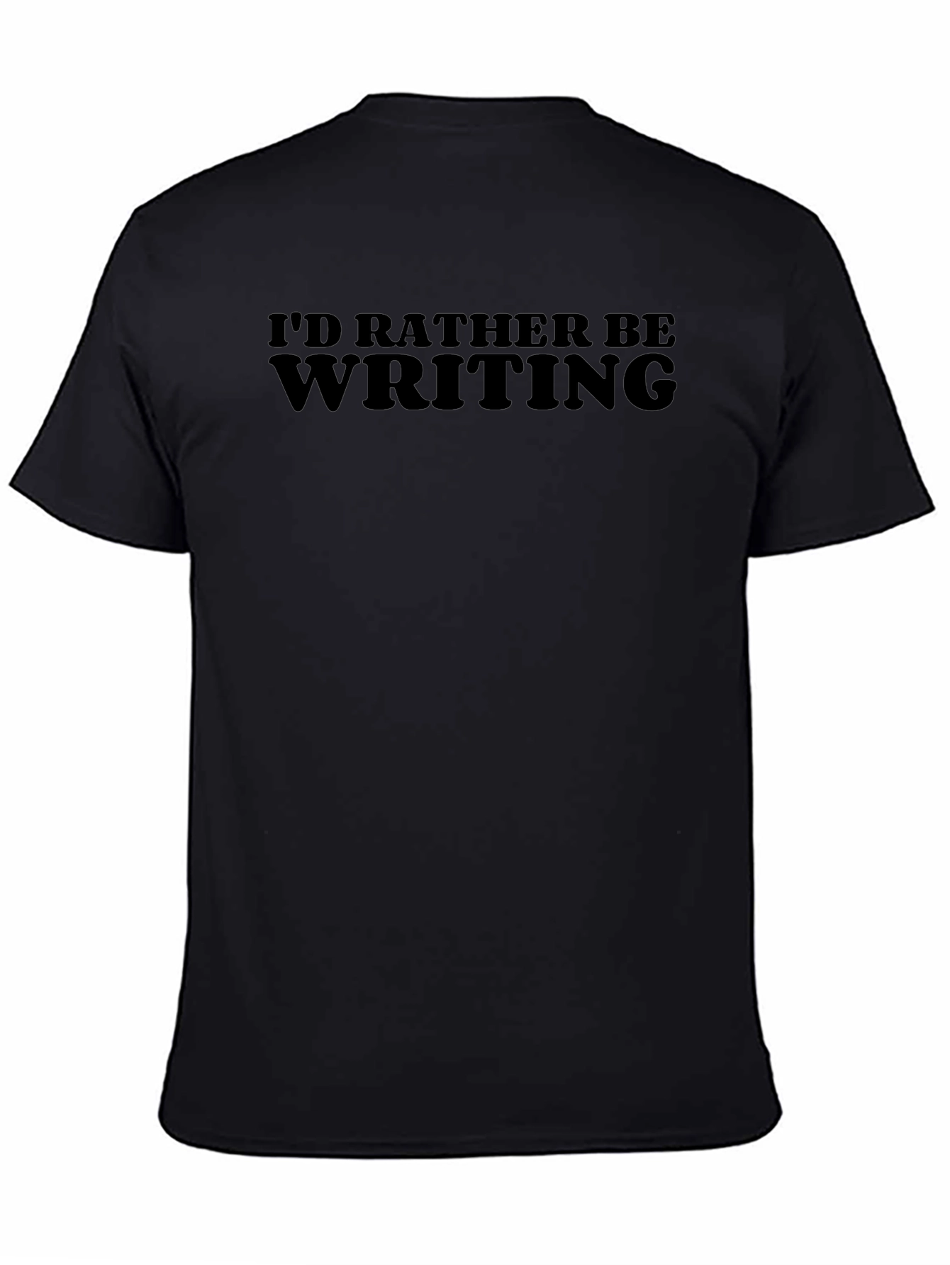 Writers Tee: Id Rather Be Writing Black T-Shirt