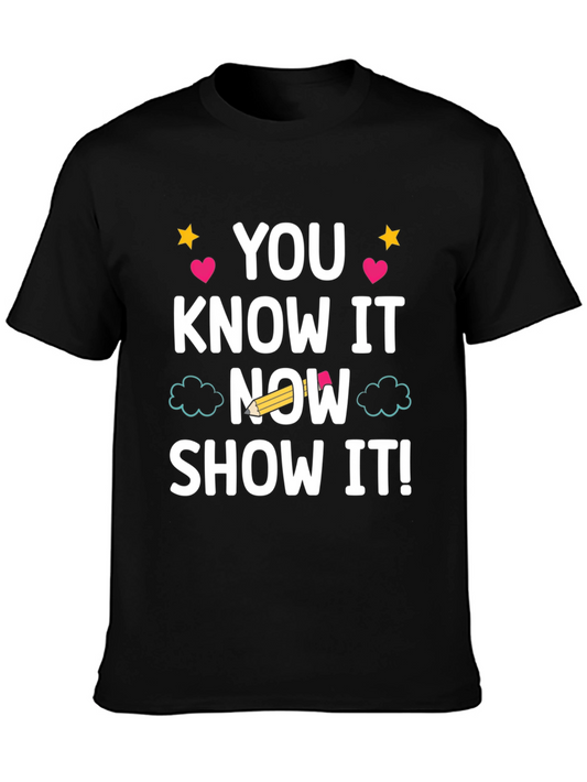 You Know It Now Show It T-Shirt