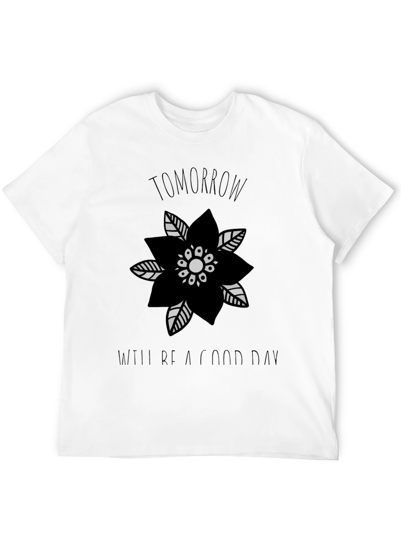 Tomorrow Will Be a Good Day Graphic Tee