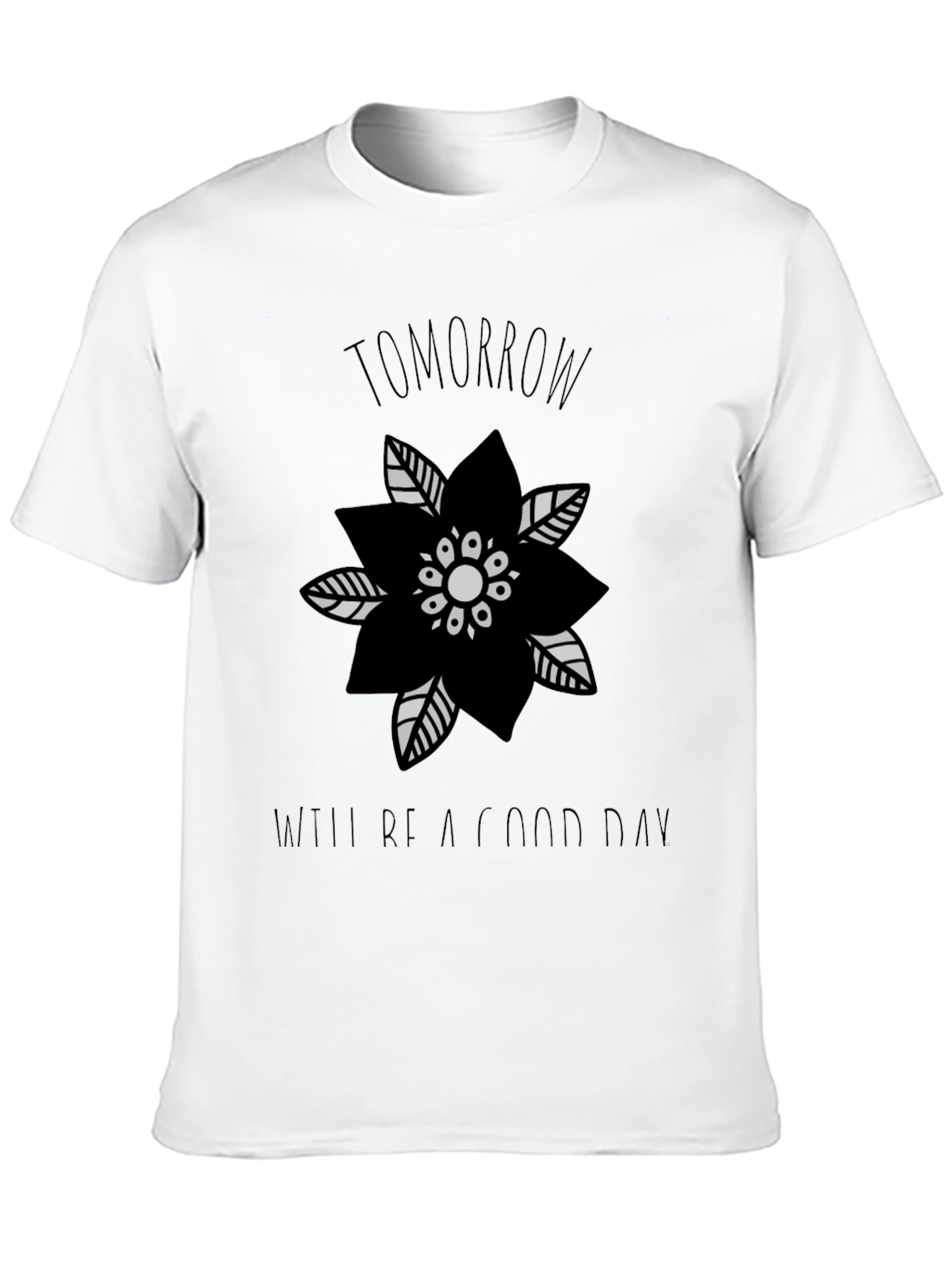 Tomorrow Will Be a Good Day Graphic Tee