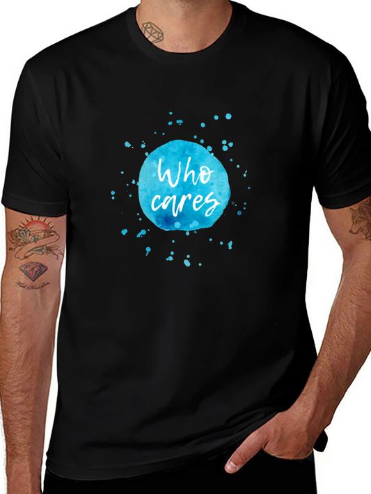 Who Cares T-Shirt - Watercolor Design