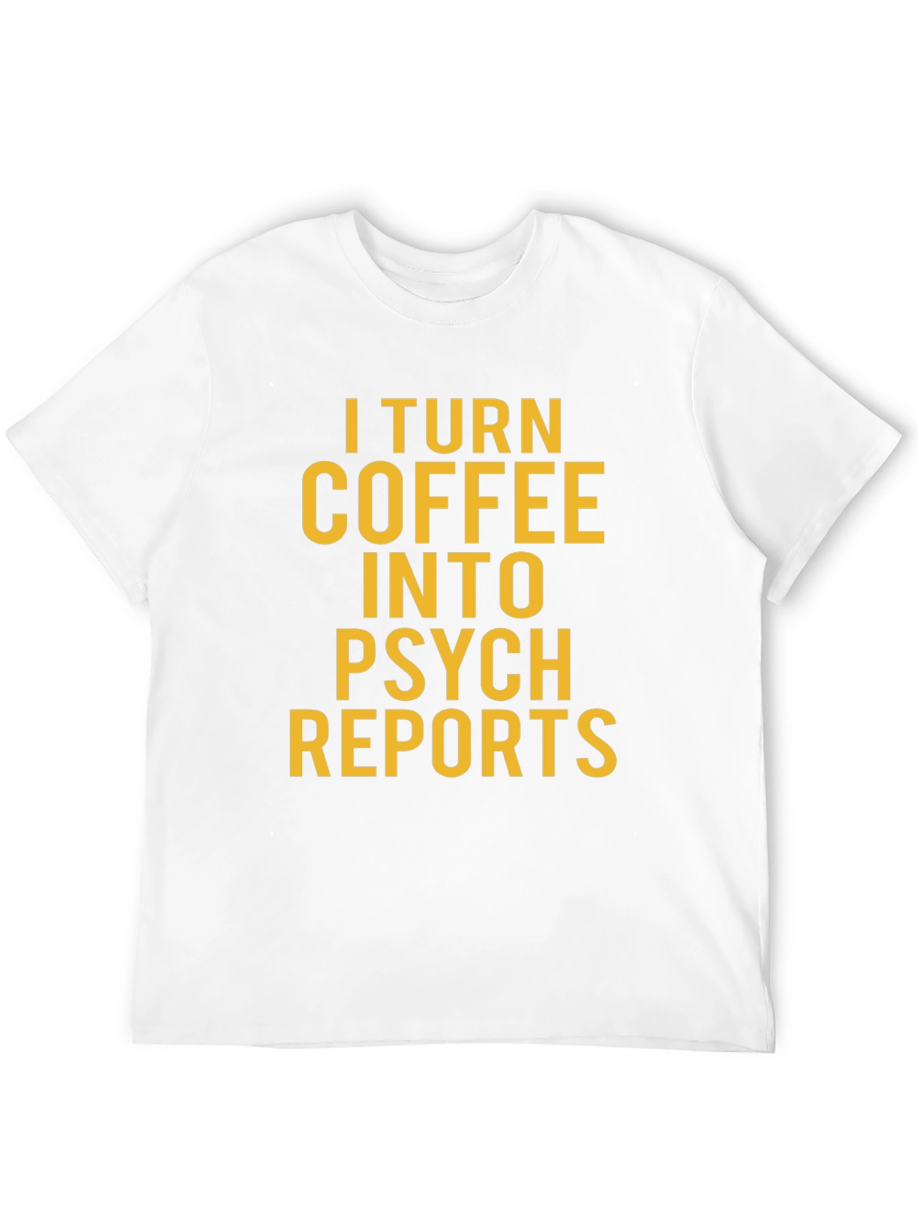 Coffee to Psych Reports Graphic T-Shirt