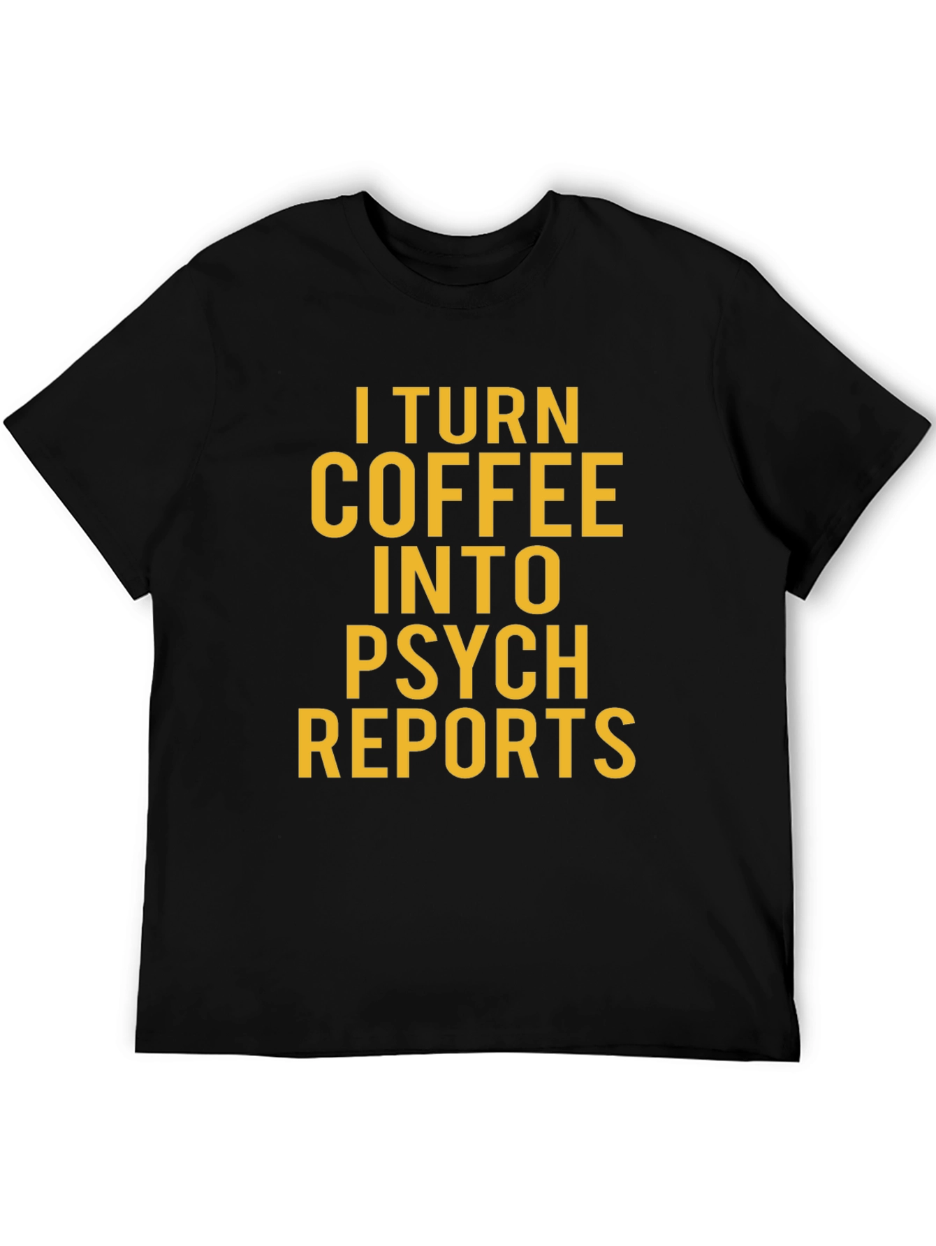 Coffee to Psych Reports Graphic T-Shirt