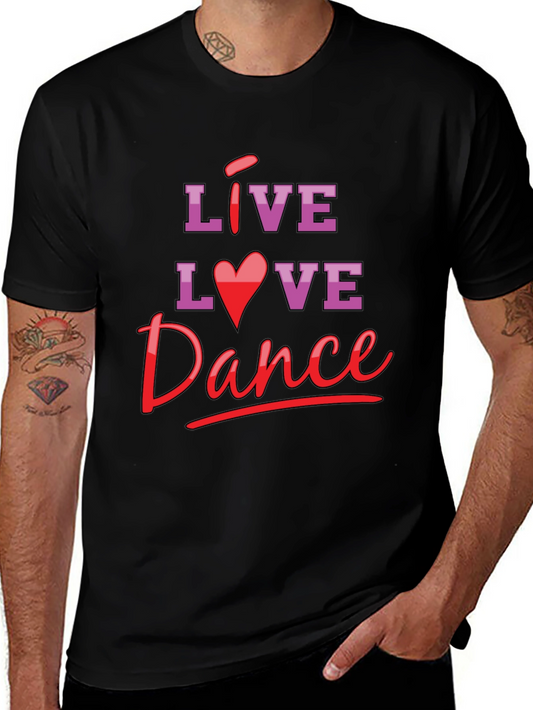 Live Love Dance Graphic T-Shirt