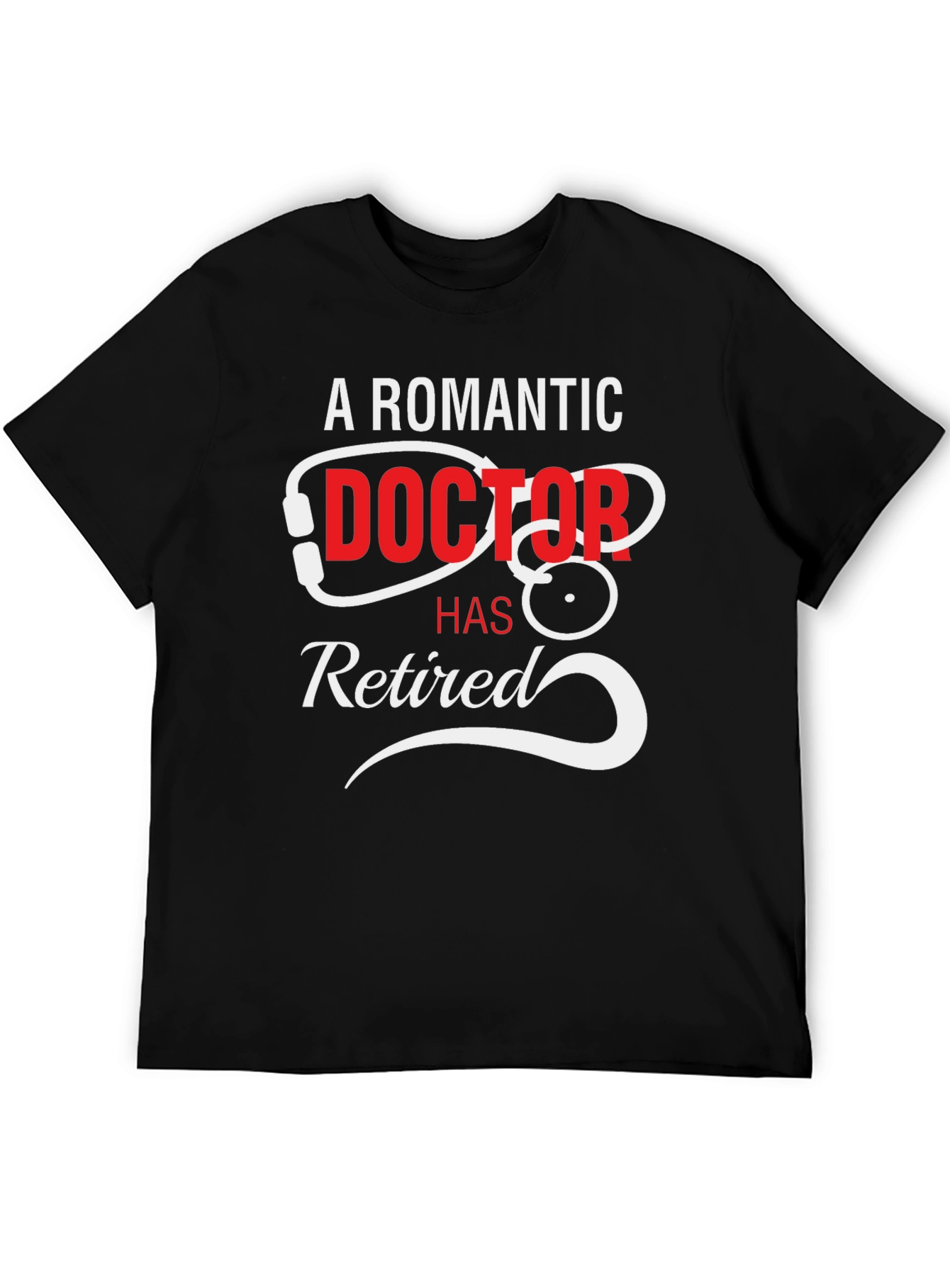 A Romantic Doctor Has Retired Black T-Shirt