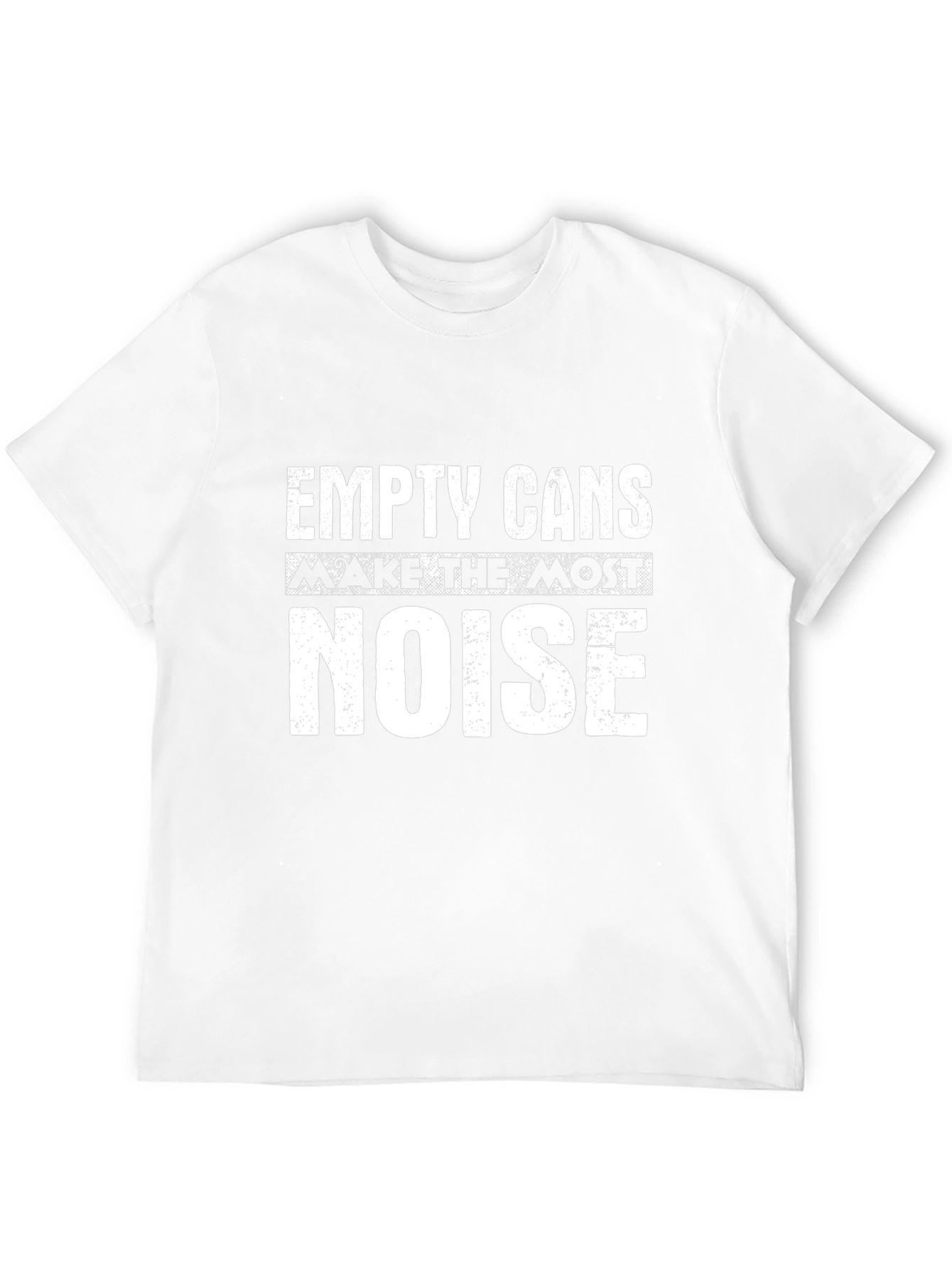 Empty Cans Make The Most Noise Graphic T-Shirt