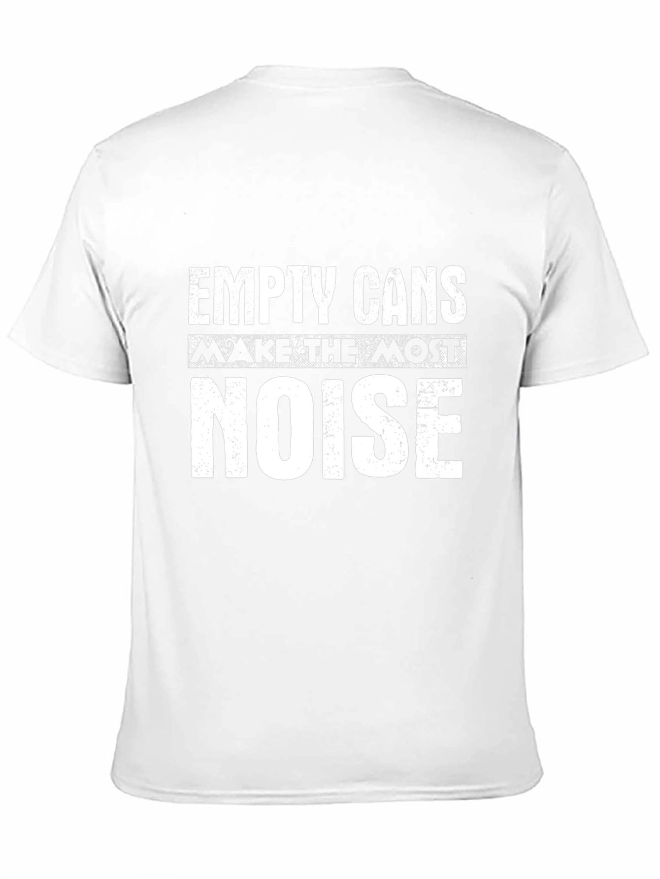 Empty Cans Make The Most Noise Graphic T-Shirt