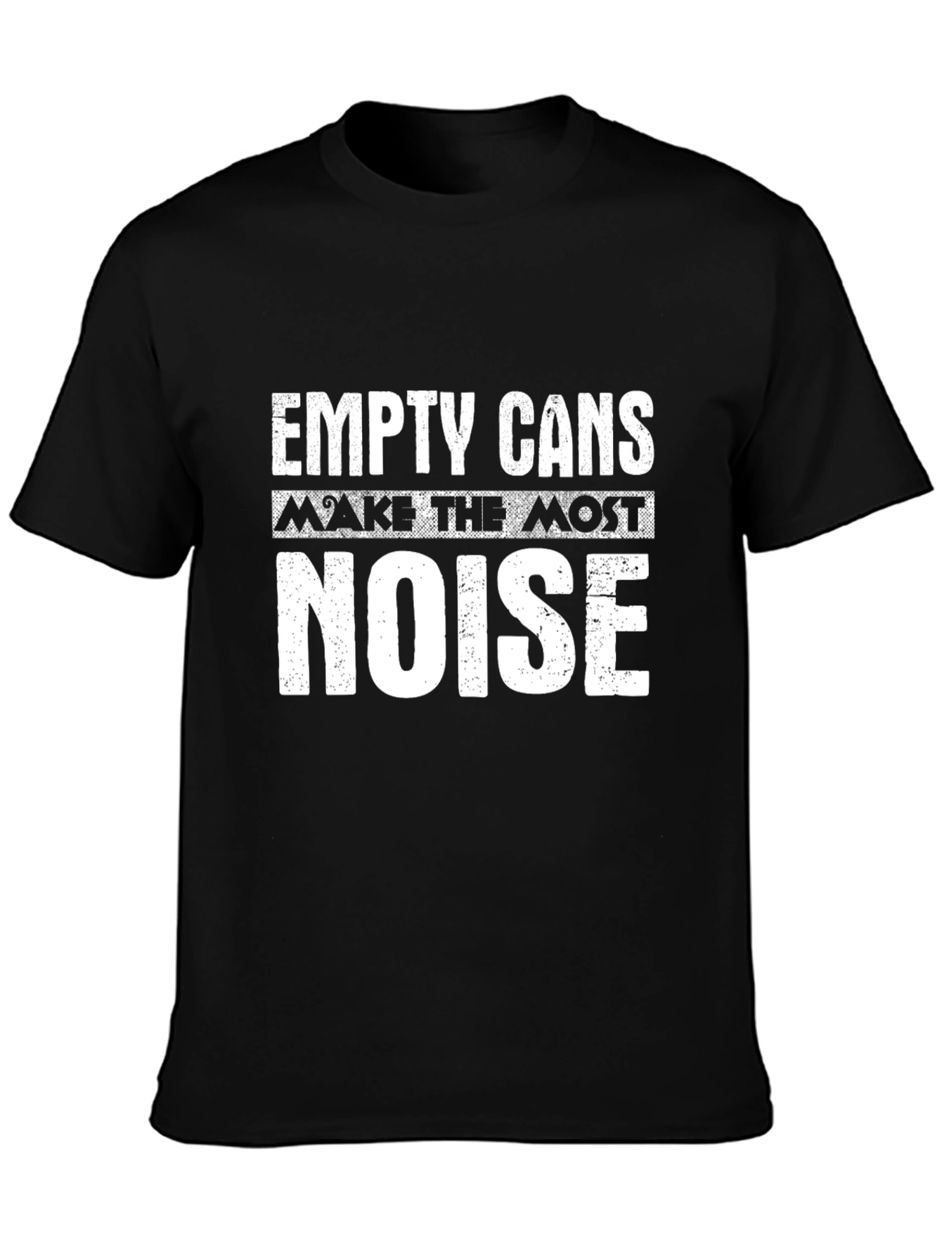 Empty Cans Make The Most Noise Graphic T-Shirt