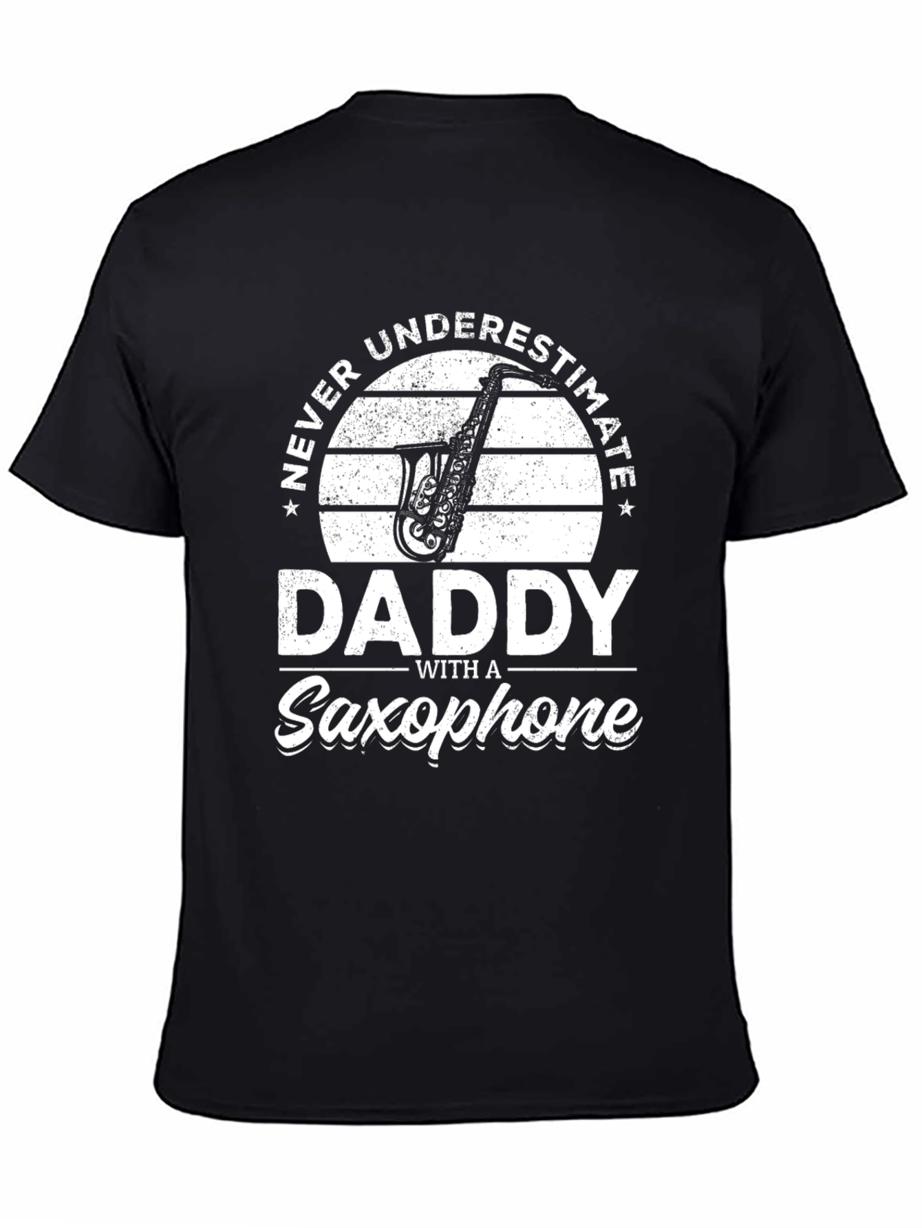Never Underestimate Daddy Saxophone T-Shirt