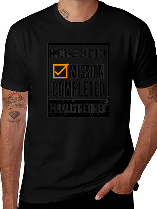 Materials Scientist Mission Completed Retired T-Shirt