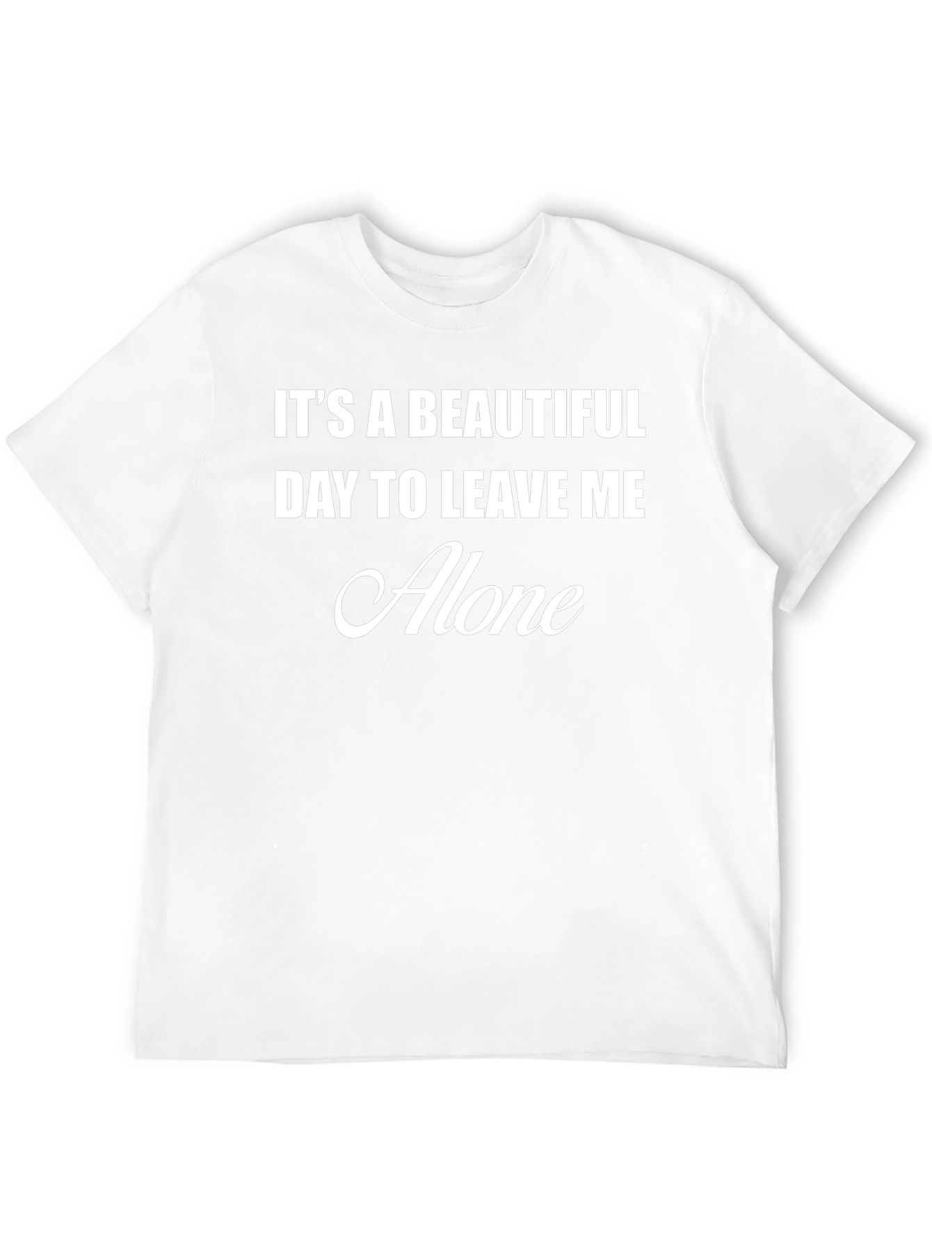 Funny Graphic T-Shirt - Leave Me Alone