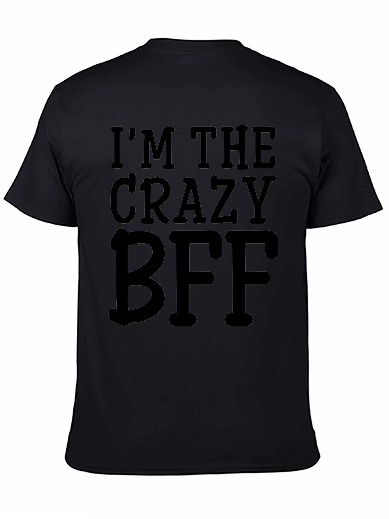 Crazy BFF T-Shirt Best Friends Funny Tee