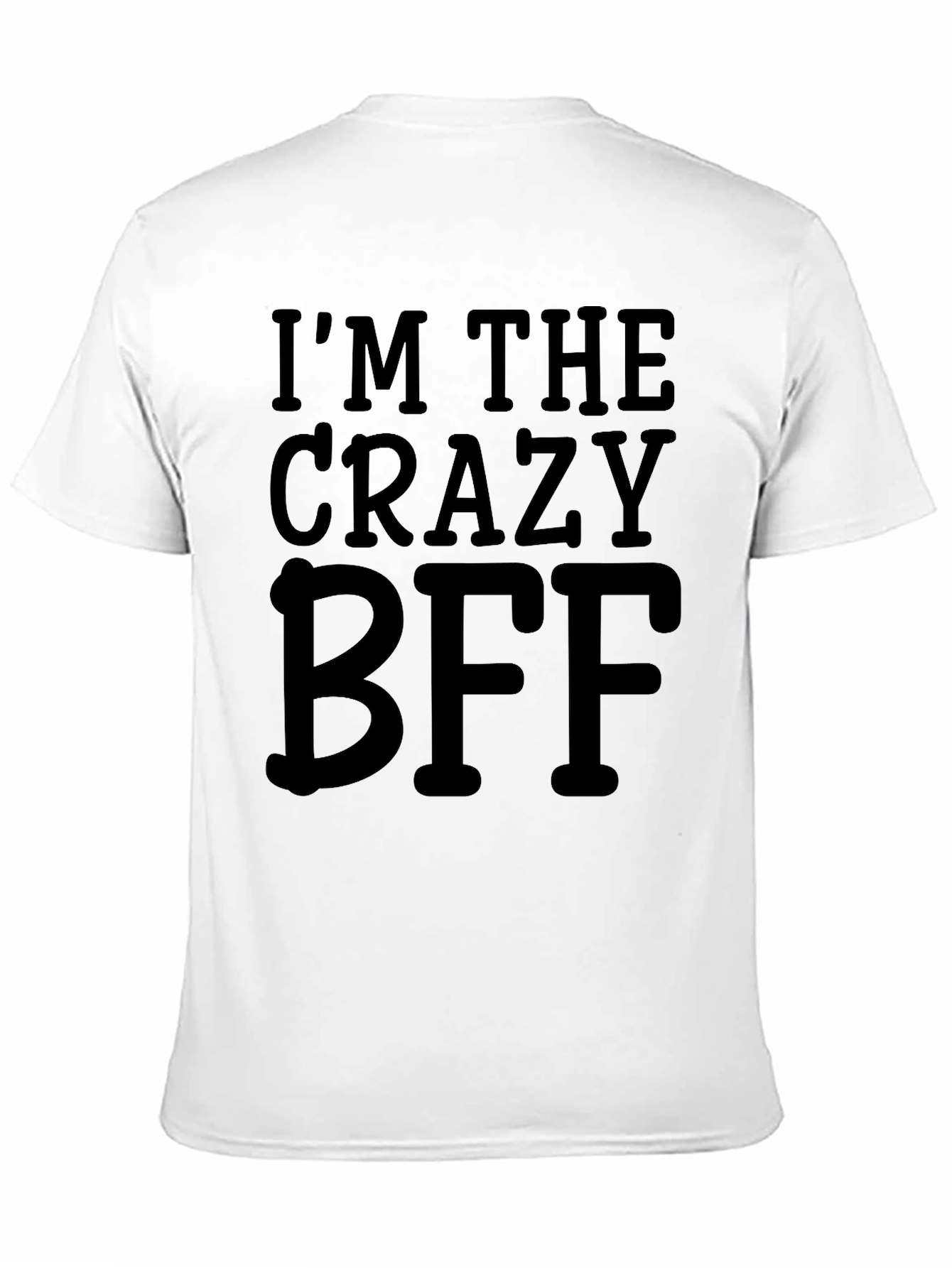 Crazy BFF T-Shirt Best Friends Funny Tee