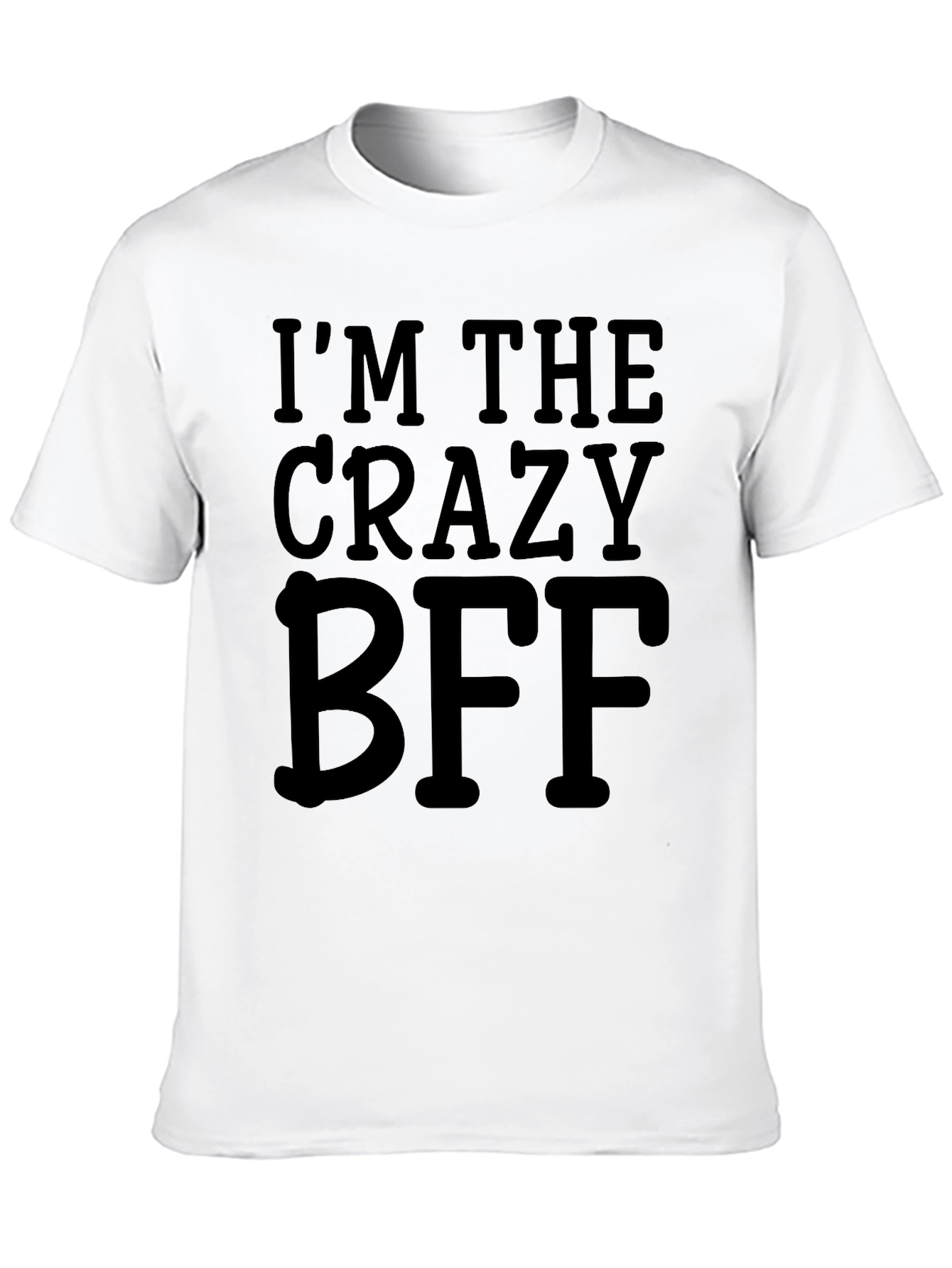 Crazy BFF T-Shirt Best Friends Funny Tee