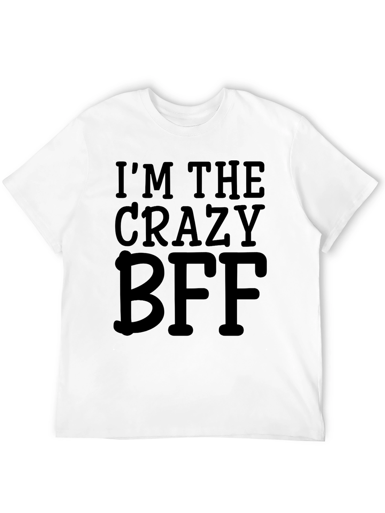 Crazy BFF T-Shirt Best Friends Funny Tee