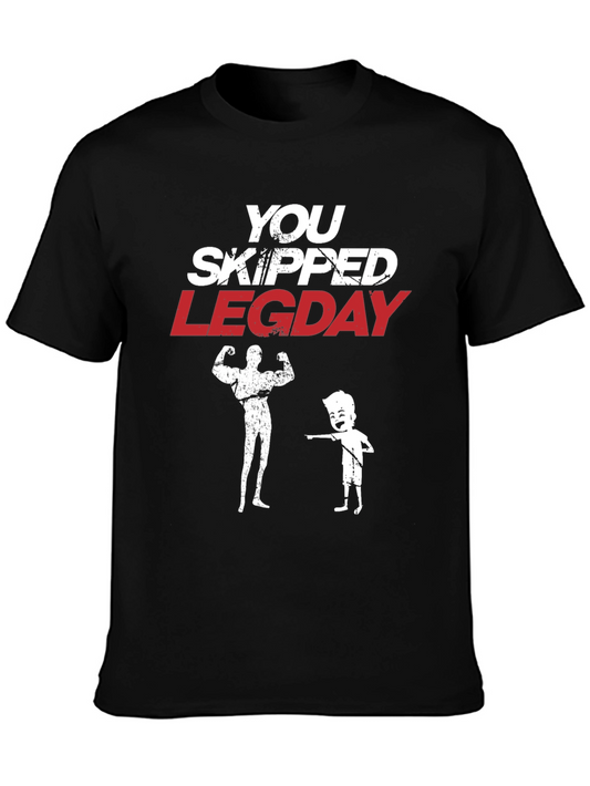 You Skipped Leg Day Graphic T-Shirt