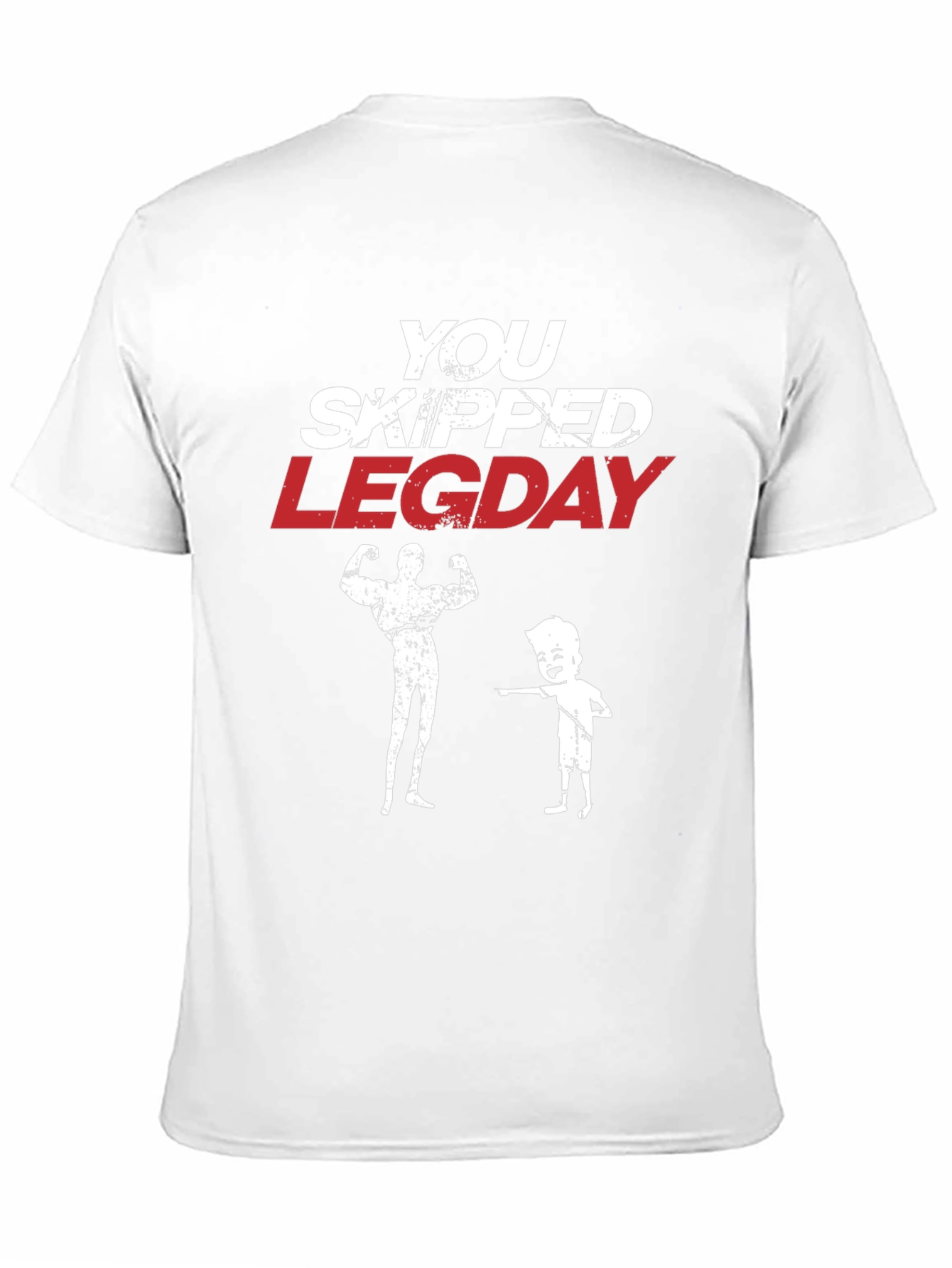 You Skipped Leg Day Graphic T-Shirt
