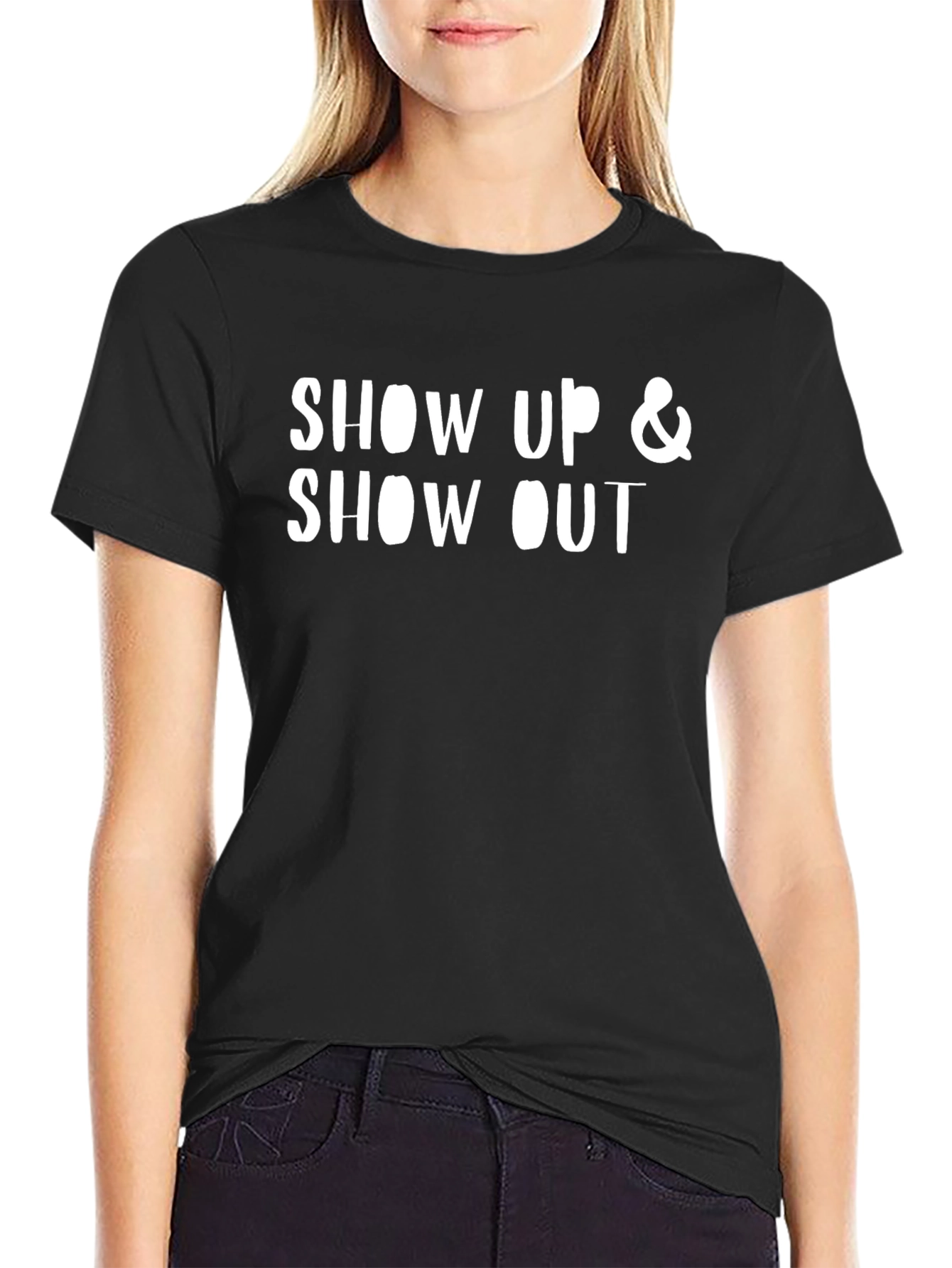 Show Up & Show Out Graphic T-Shirt