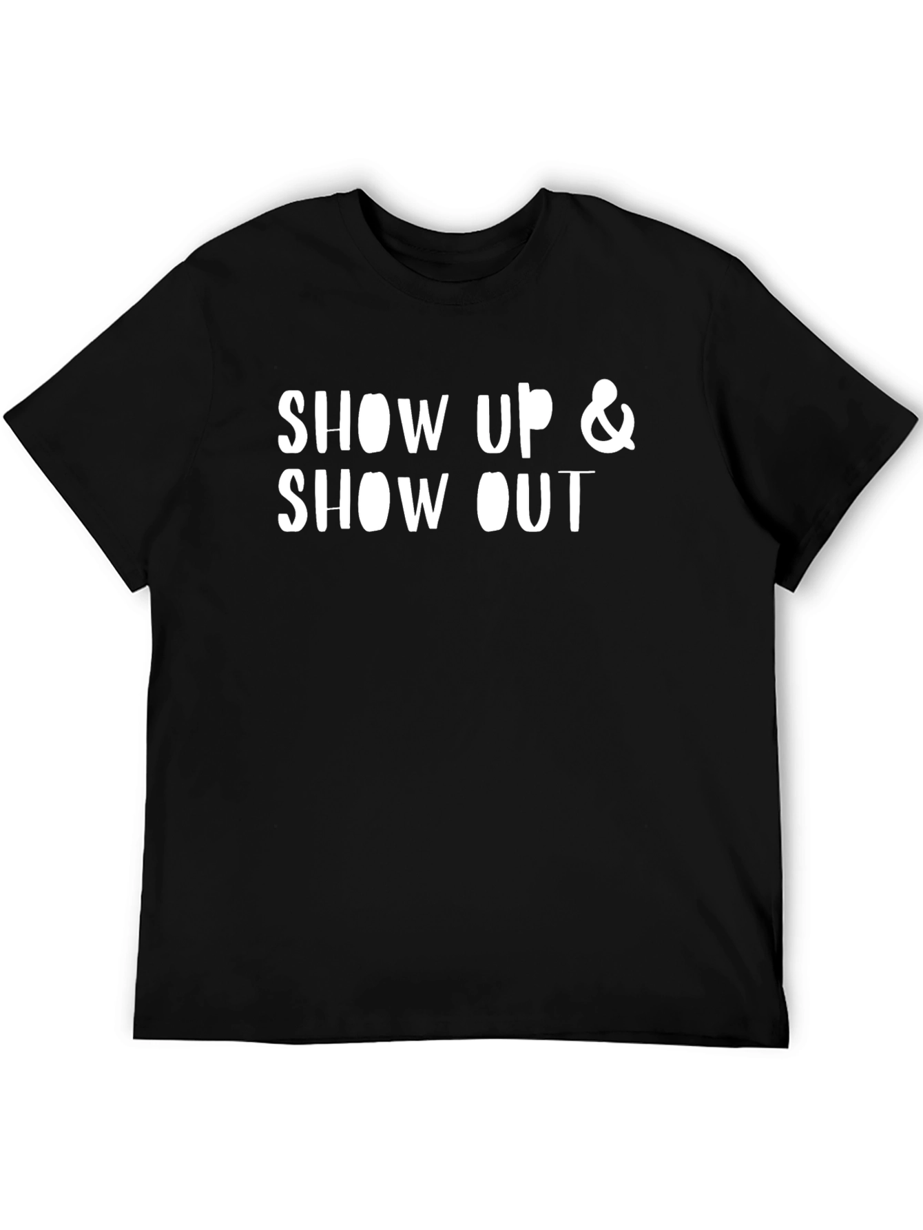 Show Up & Show Out Graphic T-Shirt