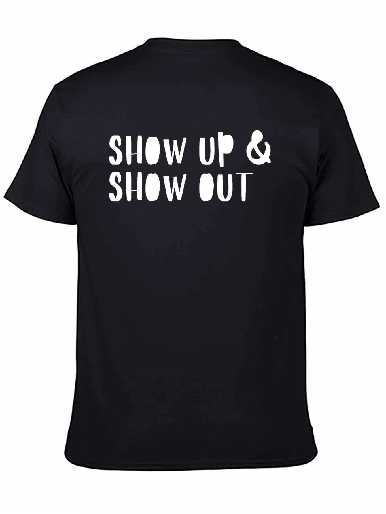 Show Up & Show Out Graphic T-Shirt