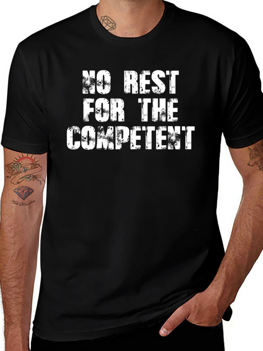 No Rest for the Competent Graphic T-Shirt