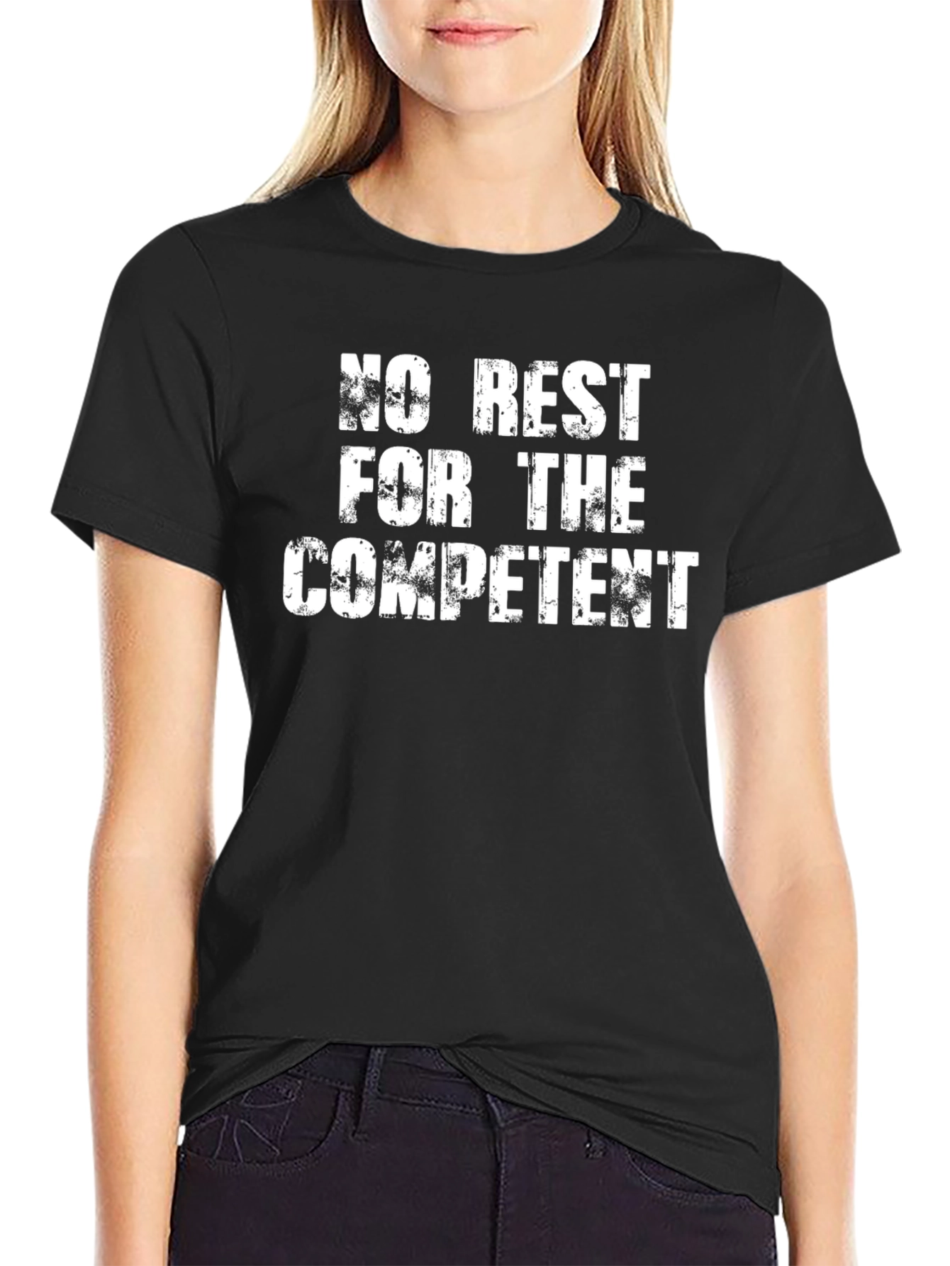 No Rest for the Competent Graphic T-Shirt