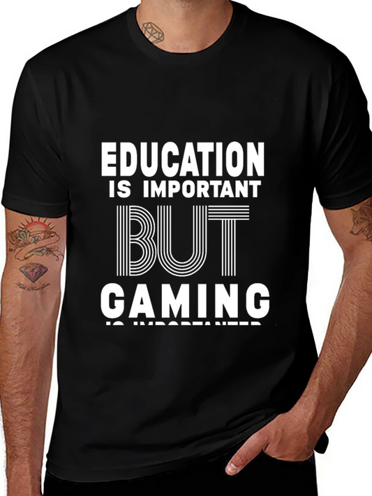 Education is Important But Gaming is Importanter T-Shirt