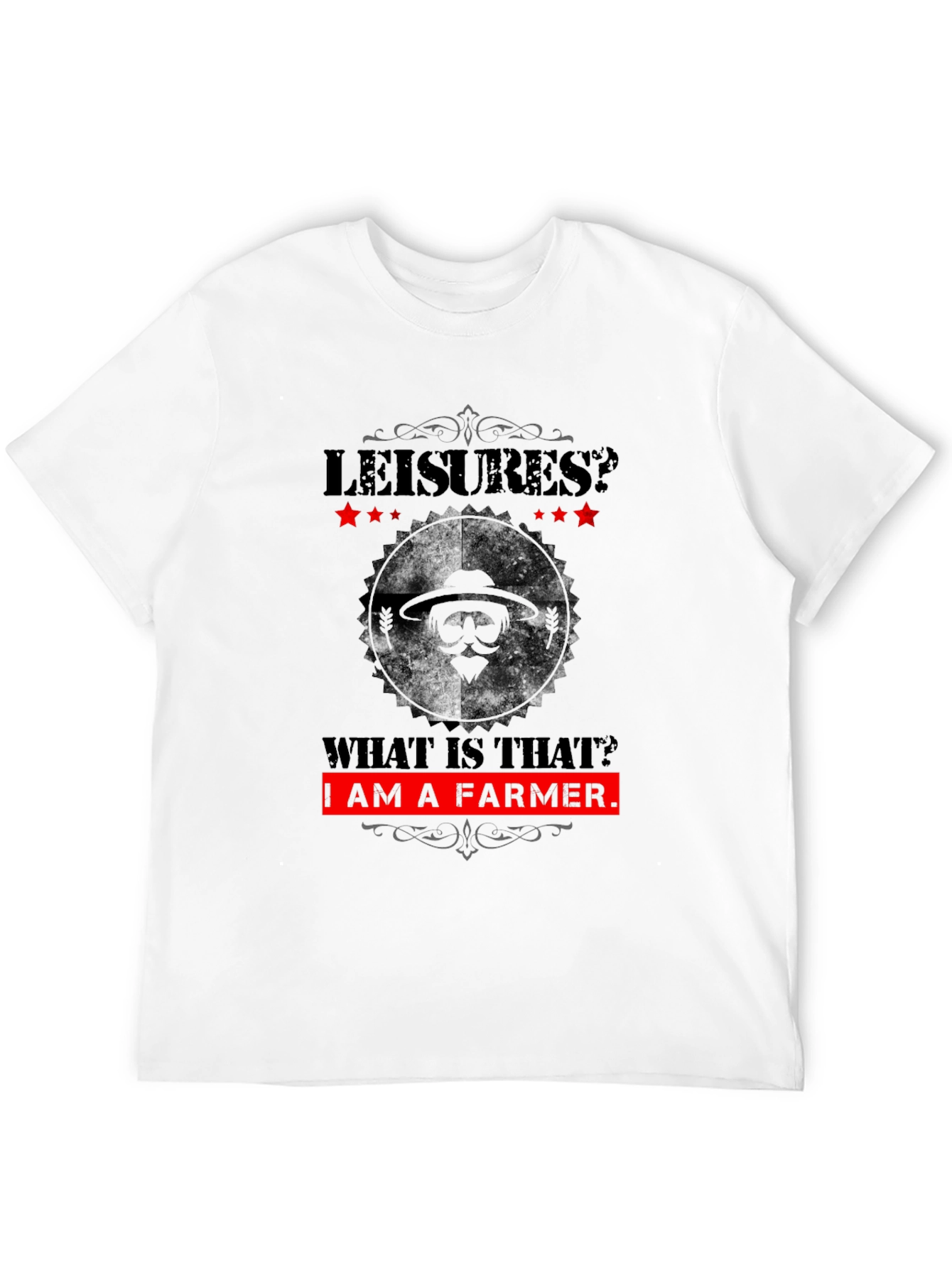 Funny Farmer T-Shirt - Leisures? What is That?