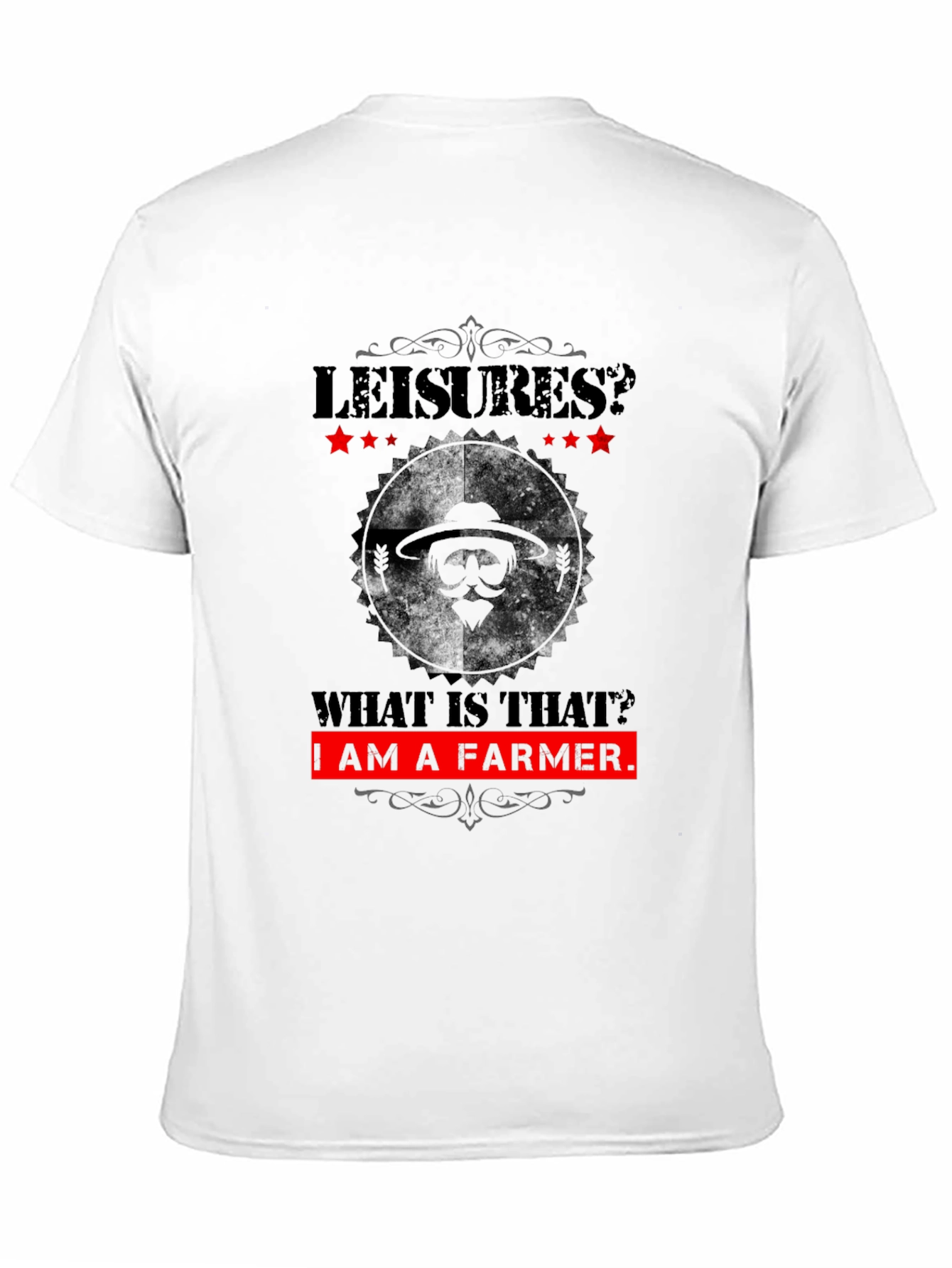 Funny Farmer T-Shirt - Leisures? What is That?