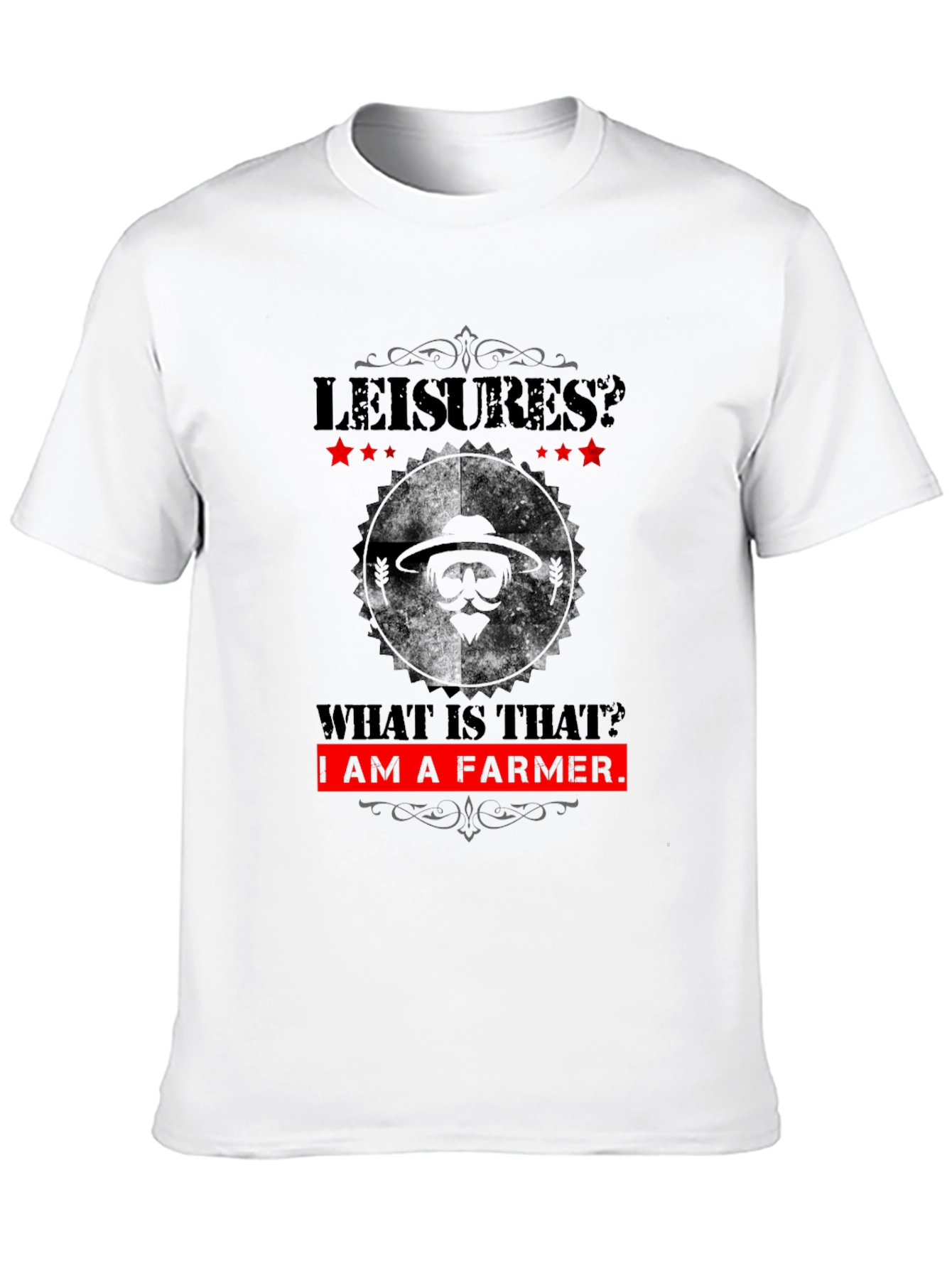 Funny Farmer T-Shirt - Leisures? What is That?