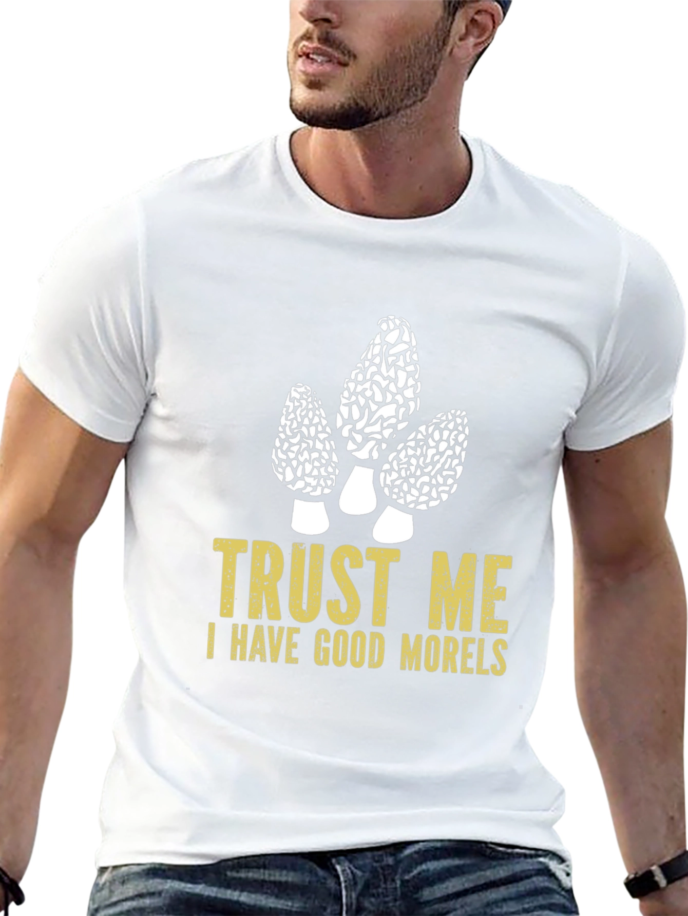 Trust Me I Have Good Morels T-Shirt