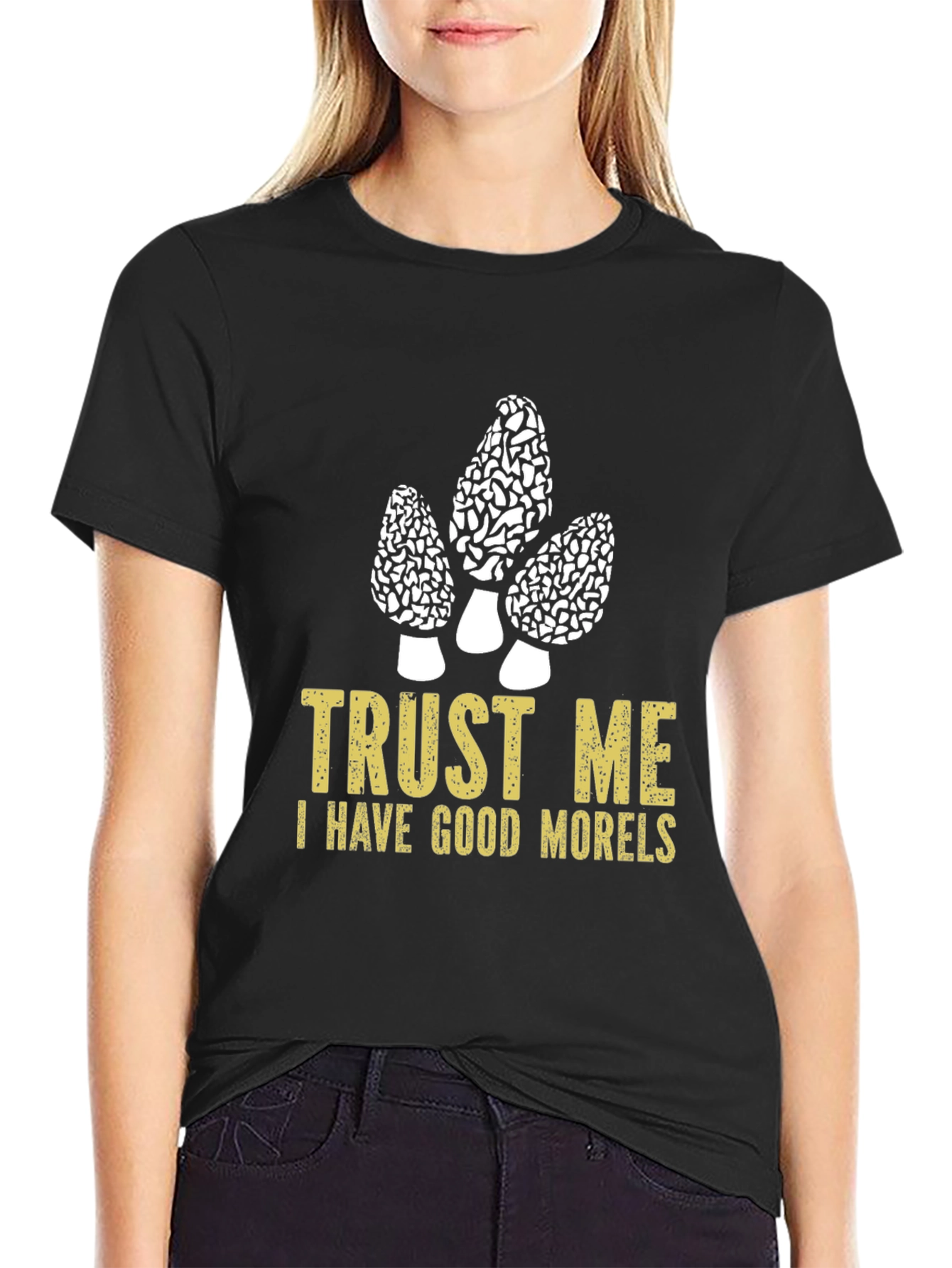 Trust Me I Have Good Morels T-Shirt